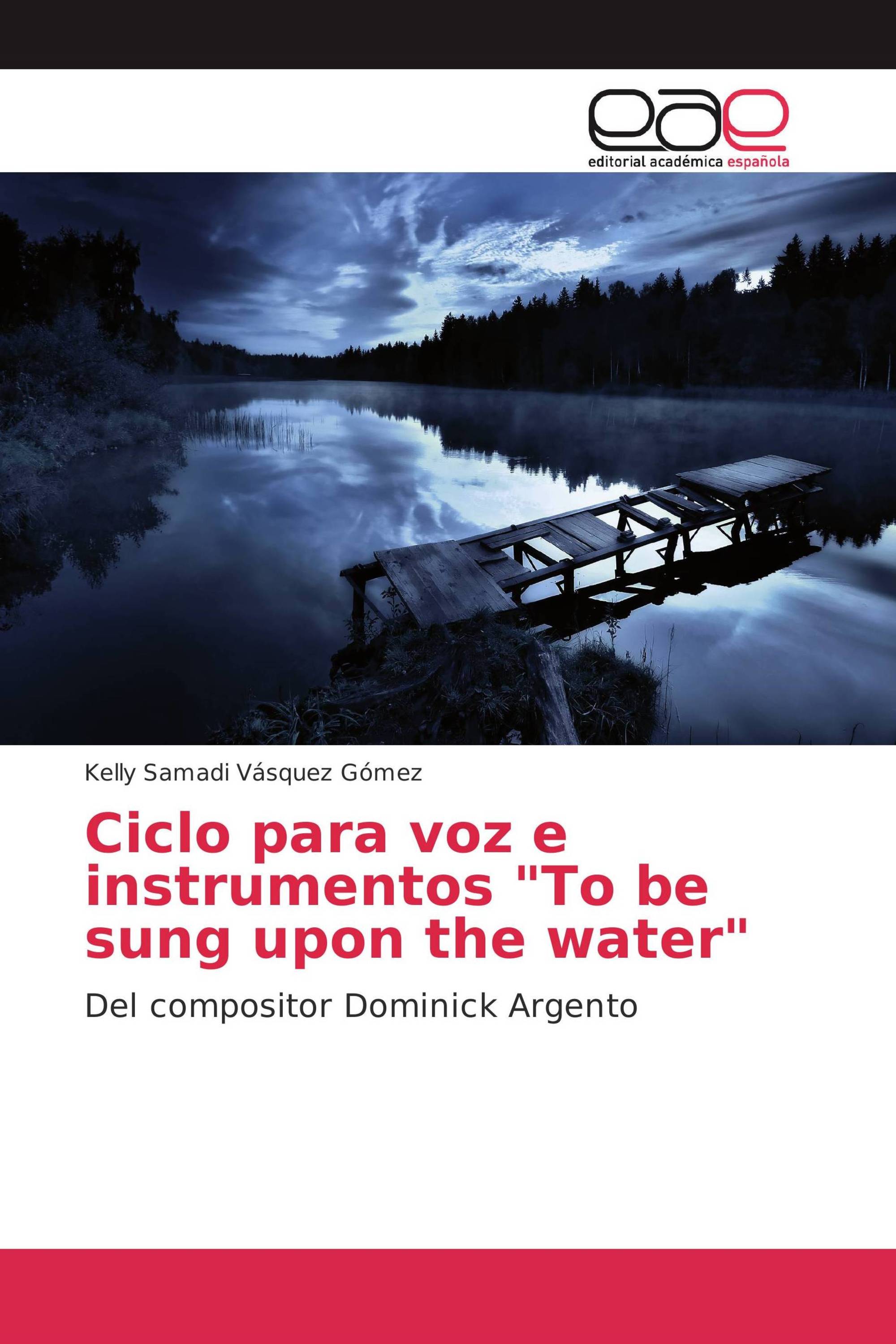 Ciclo para voz e instrumentos "To be sung upon the water"