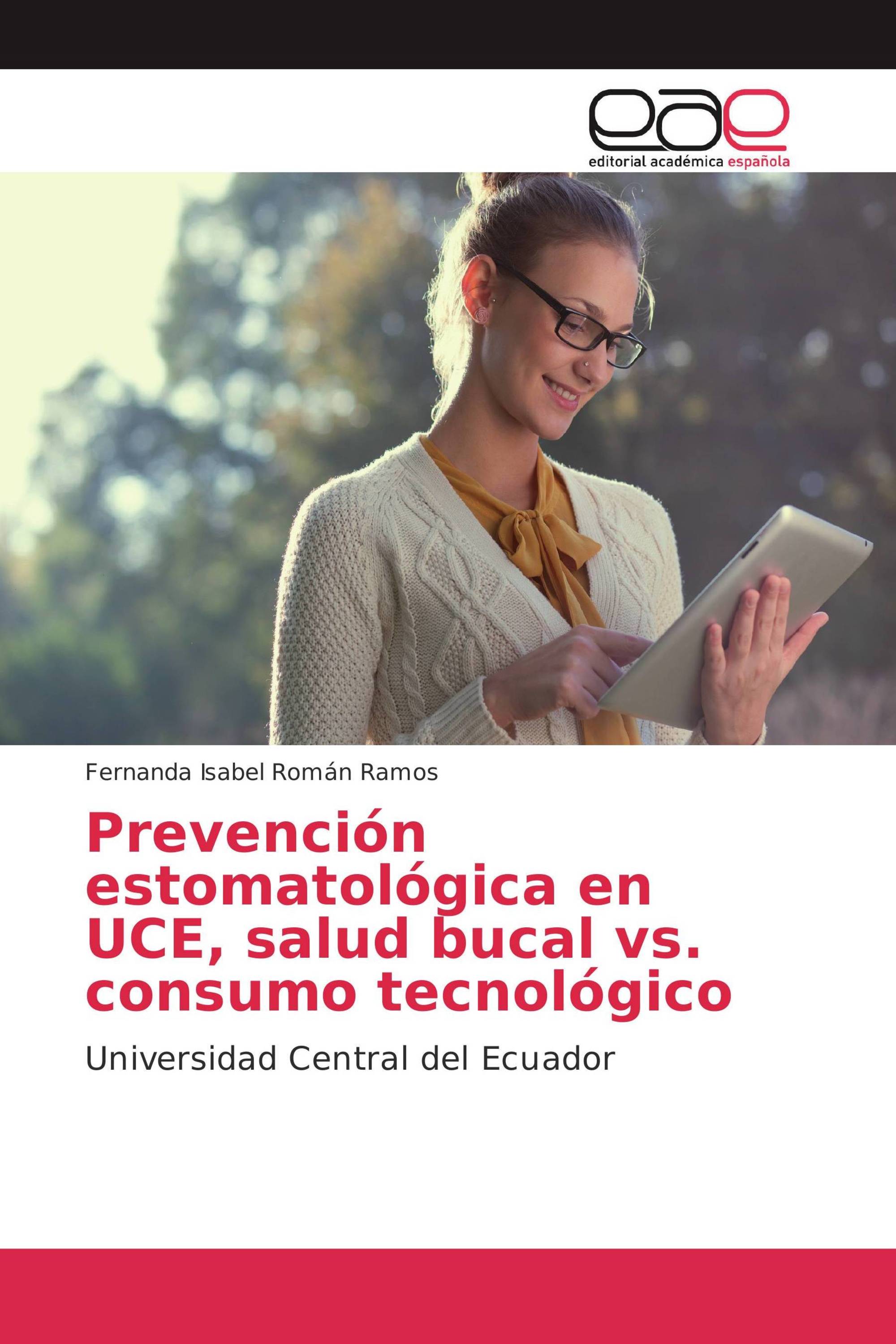 Prevención estomatológica en UCE, salud bucal vs. consumo tecnológico