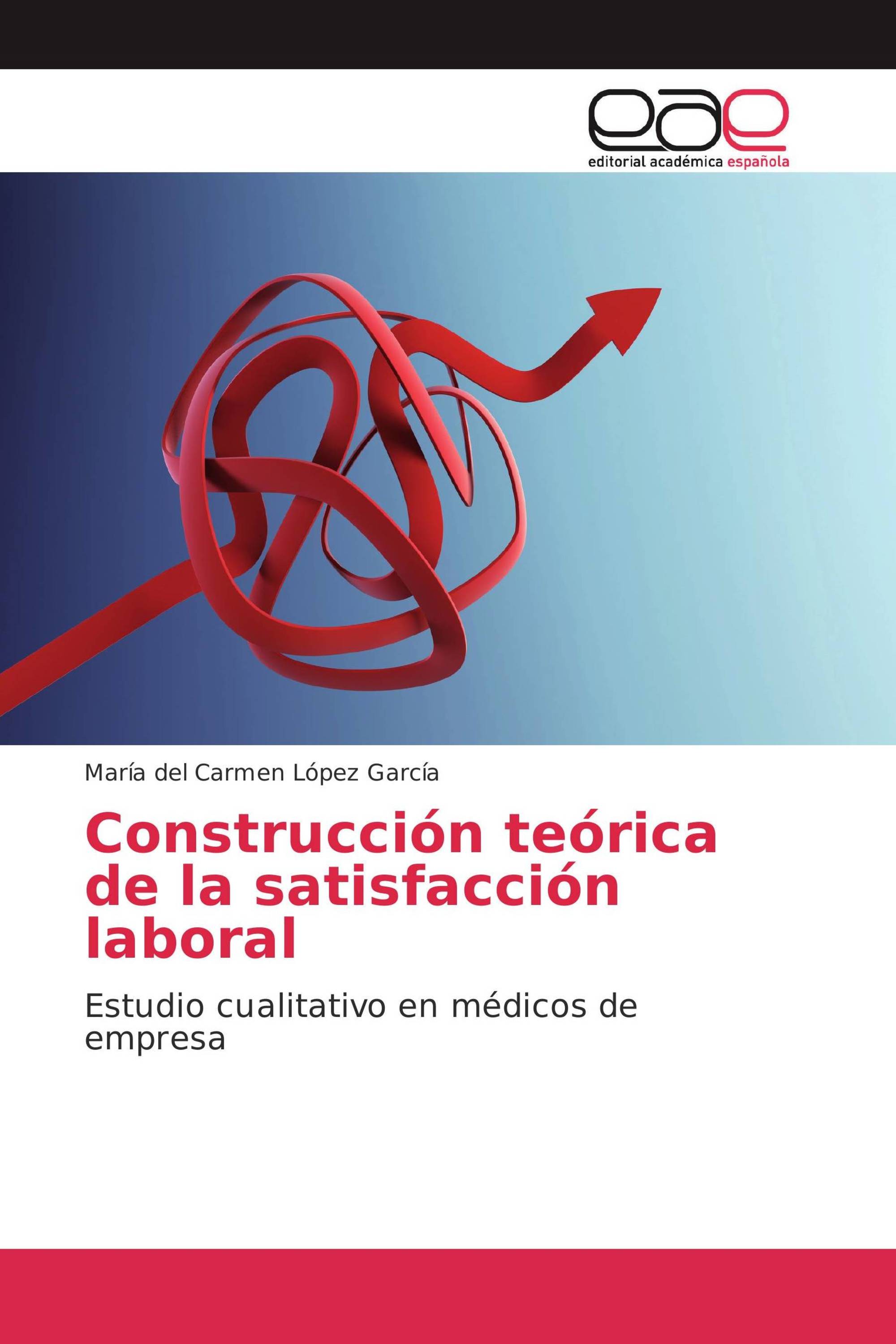 Construcción teórica de la satisfacción laboral