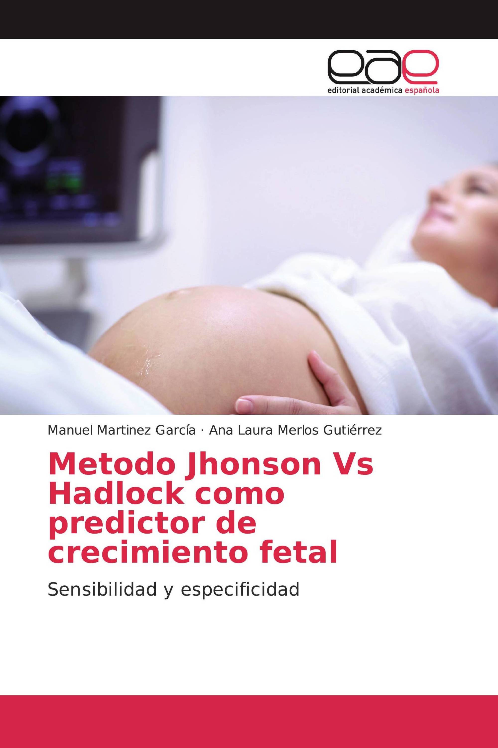 Metodo Jhonson Vs Hadlock como predictor de crecimiento fetal