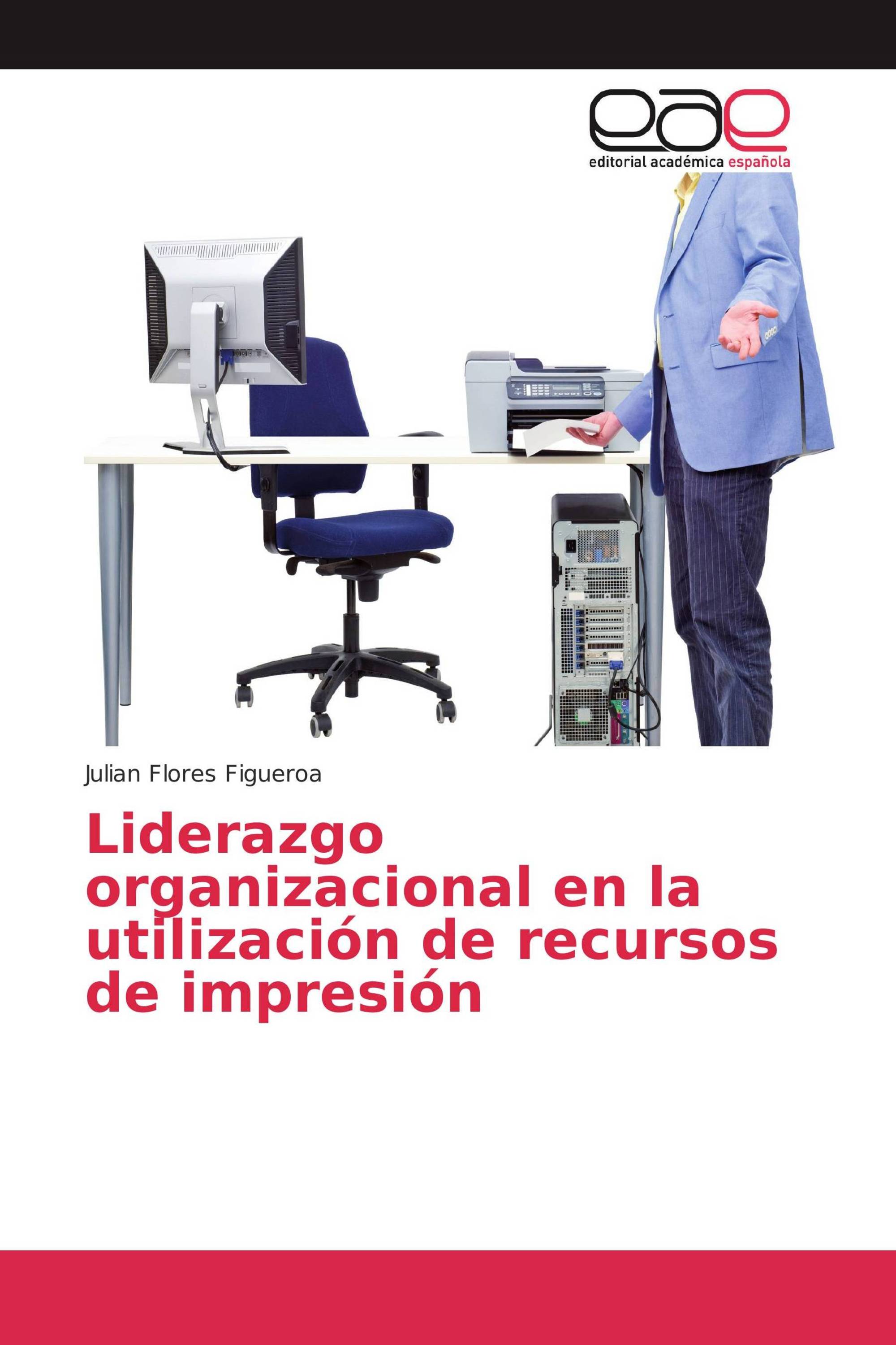 Liderazgo organizacional en la utilización de recursos de impresión