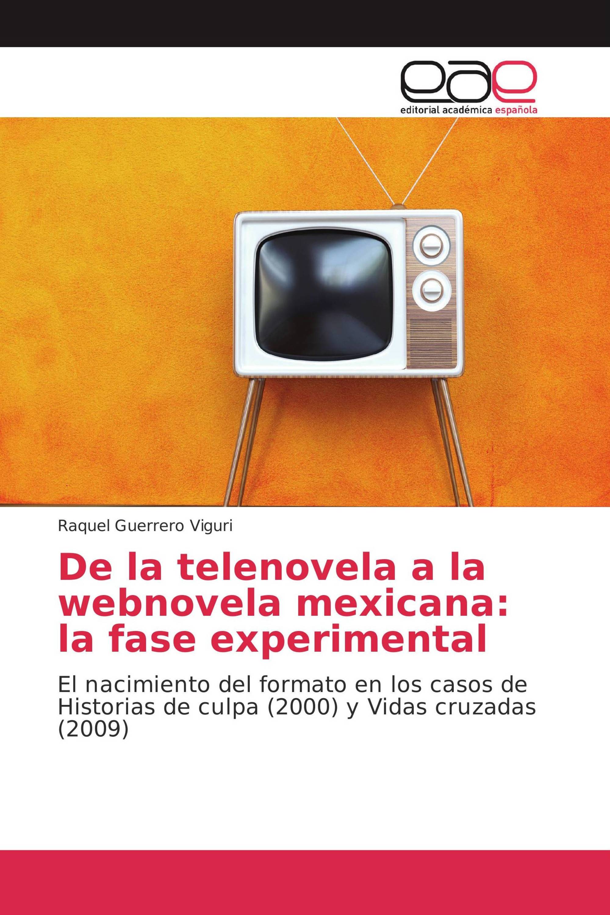 De la telenovela a la webnovela mexicana: la fase experimental