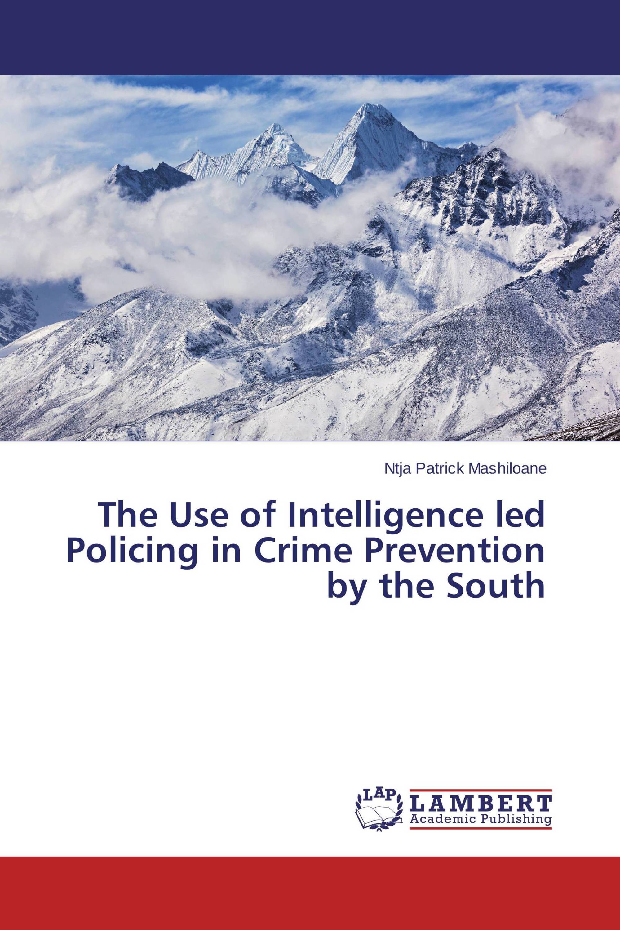 The Use of Intelligence led Policing in Crime Prevention by the South