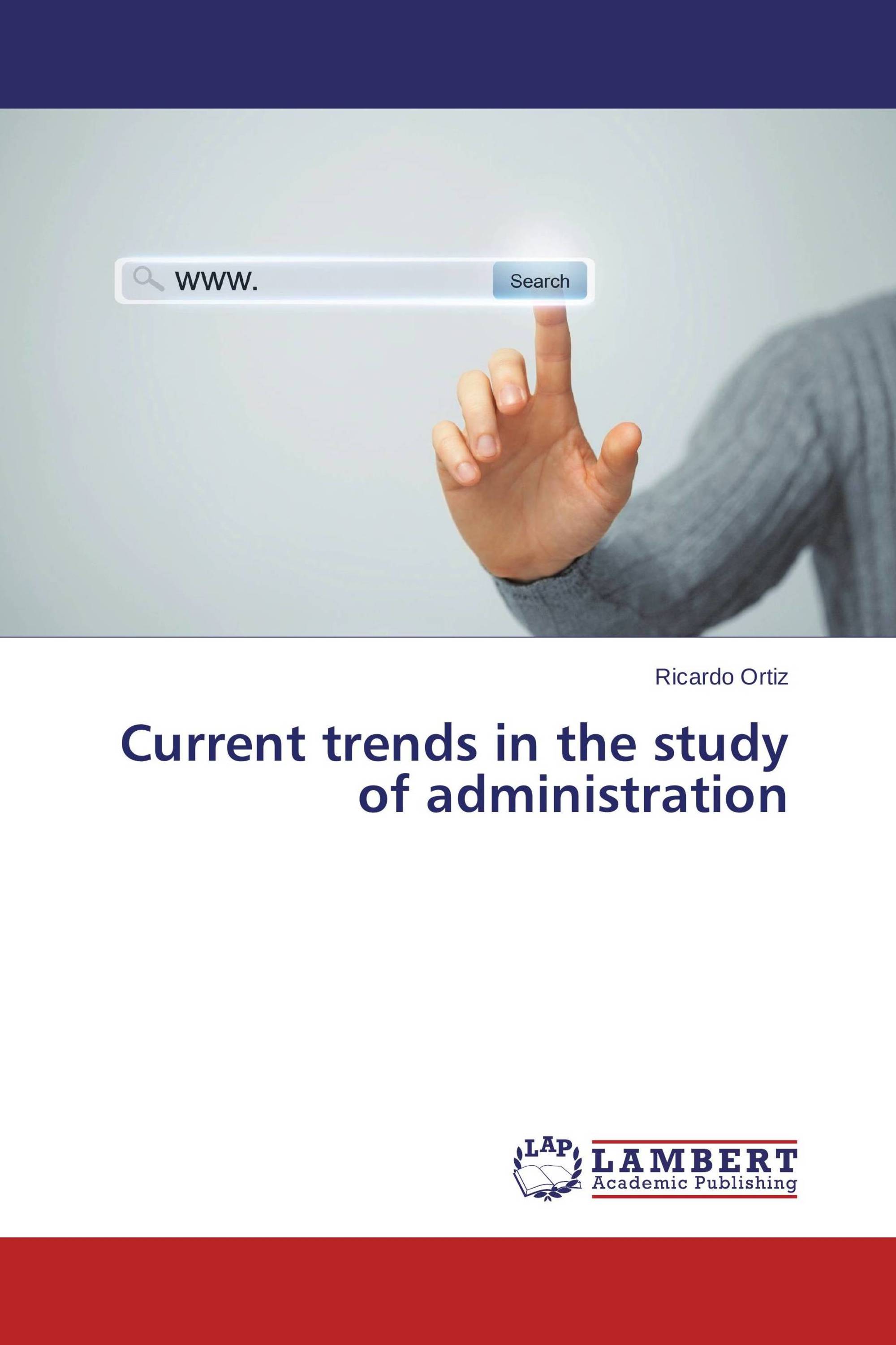 Current trends in the study of administration