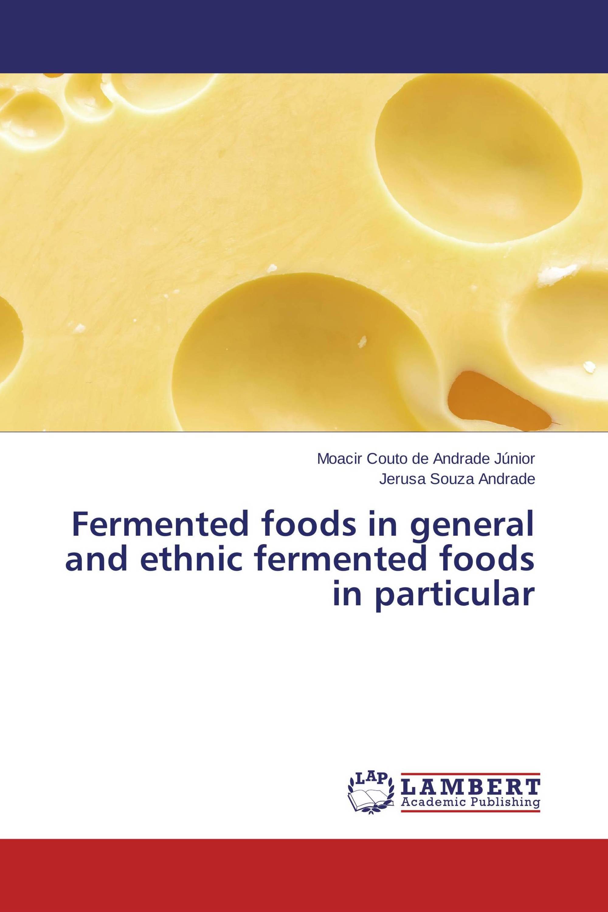 Fermented foods in general and ethnic fermented foods in particular