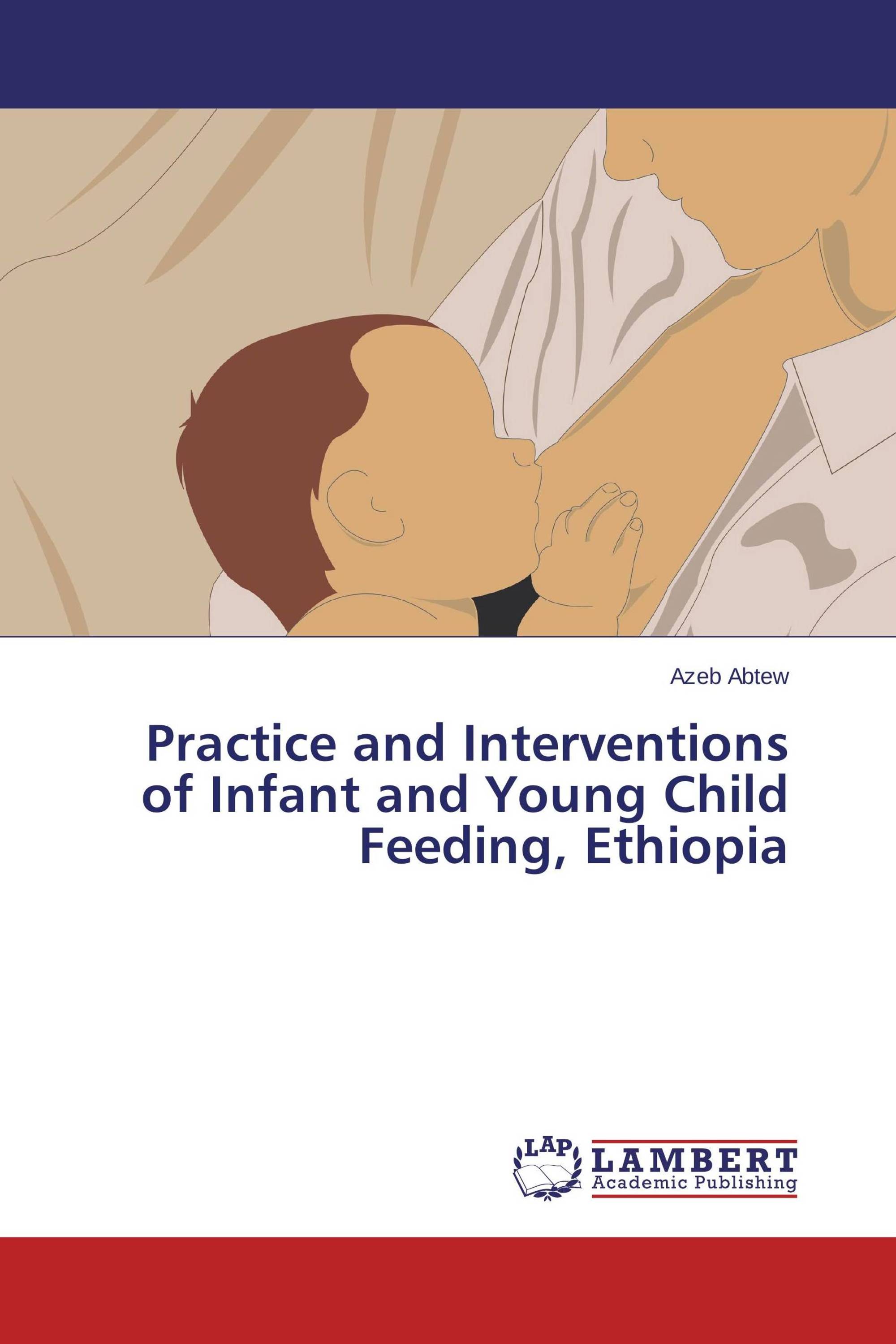 Practice and Interventions of Infant and Young Child Feeding, Ethiopia