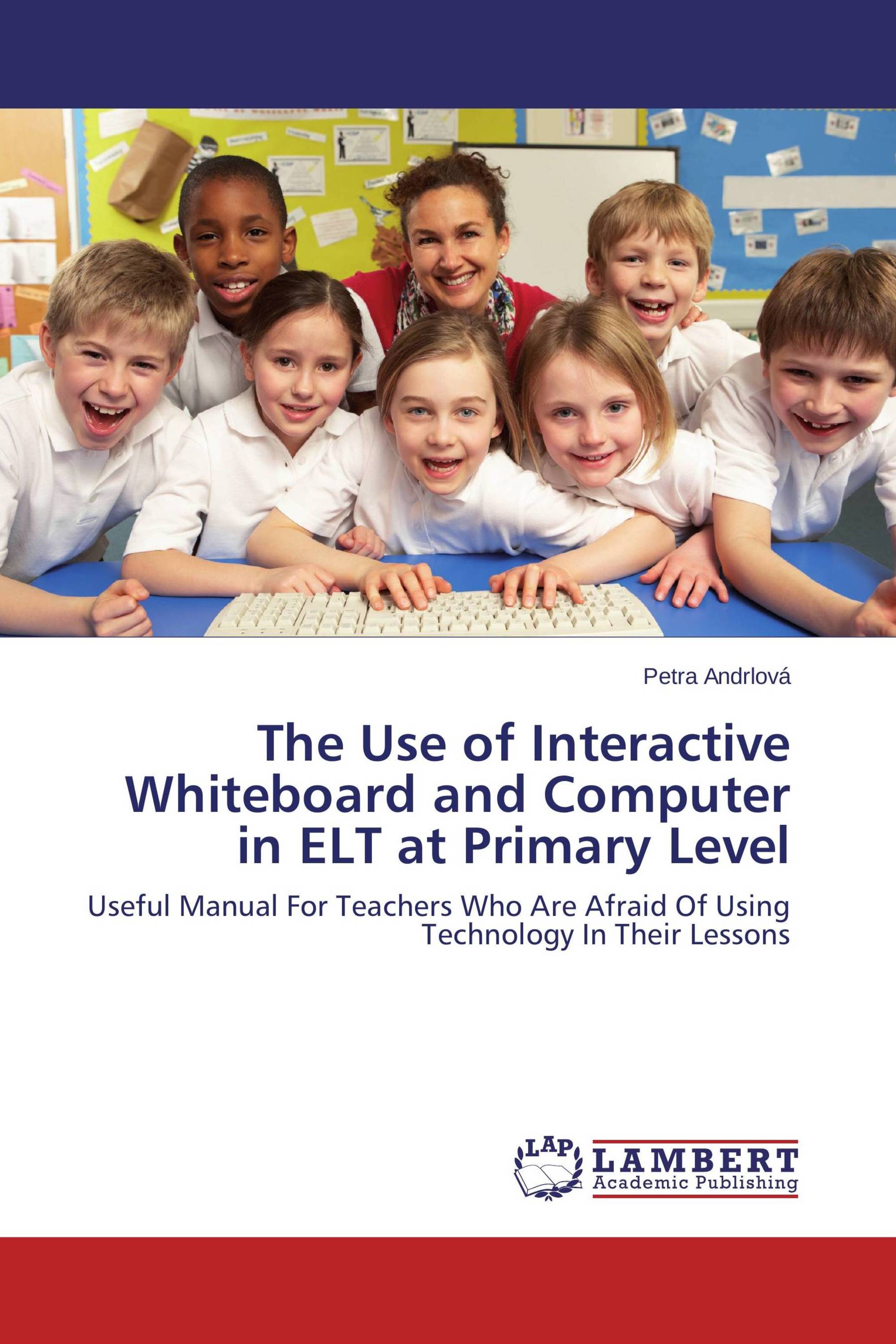 The Use of Interactive Whiteboard and Computer in ELT at Primary Level