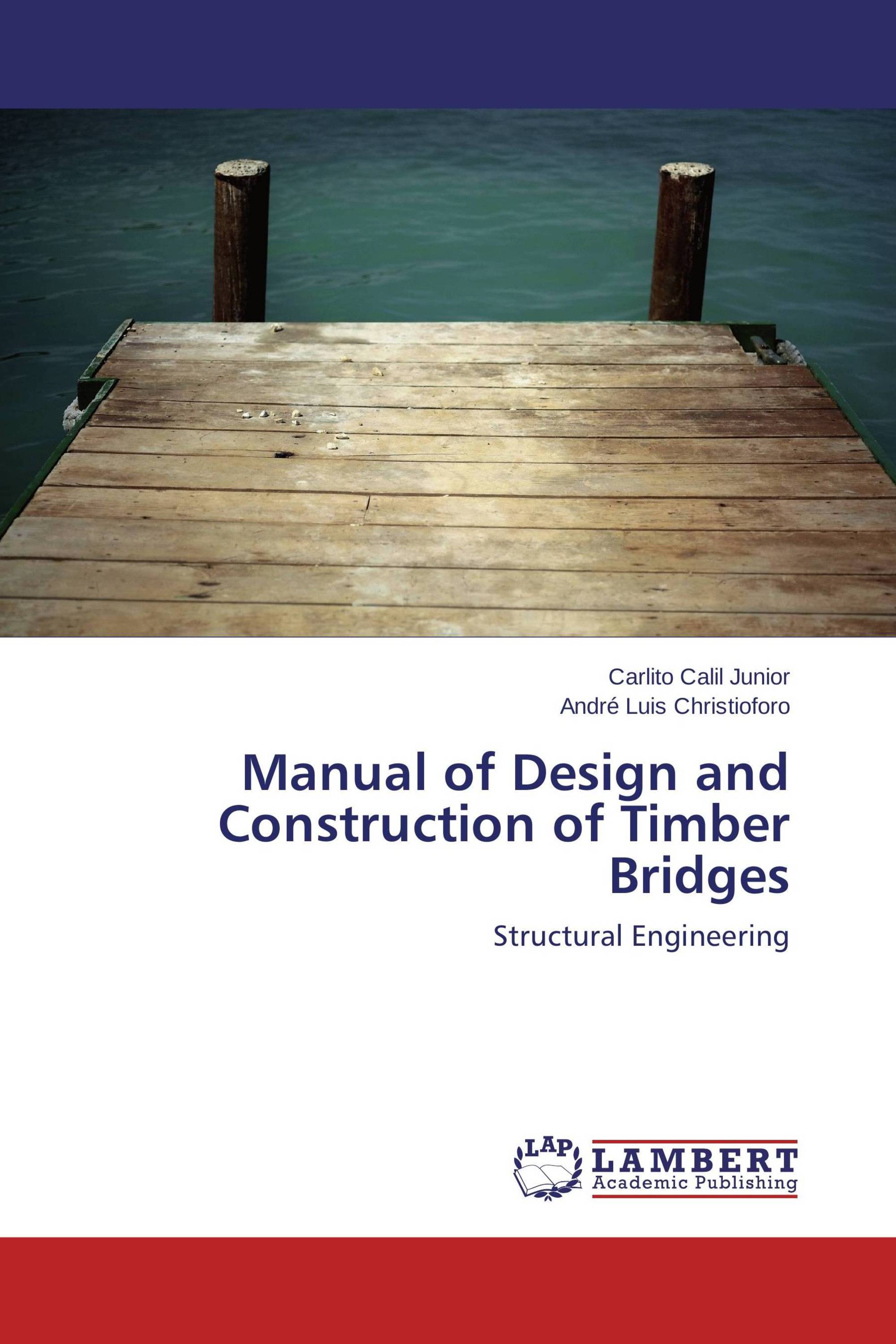 Manual of Design and Construction of Timber Bridges / 9783659717345