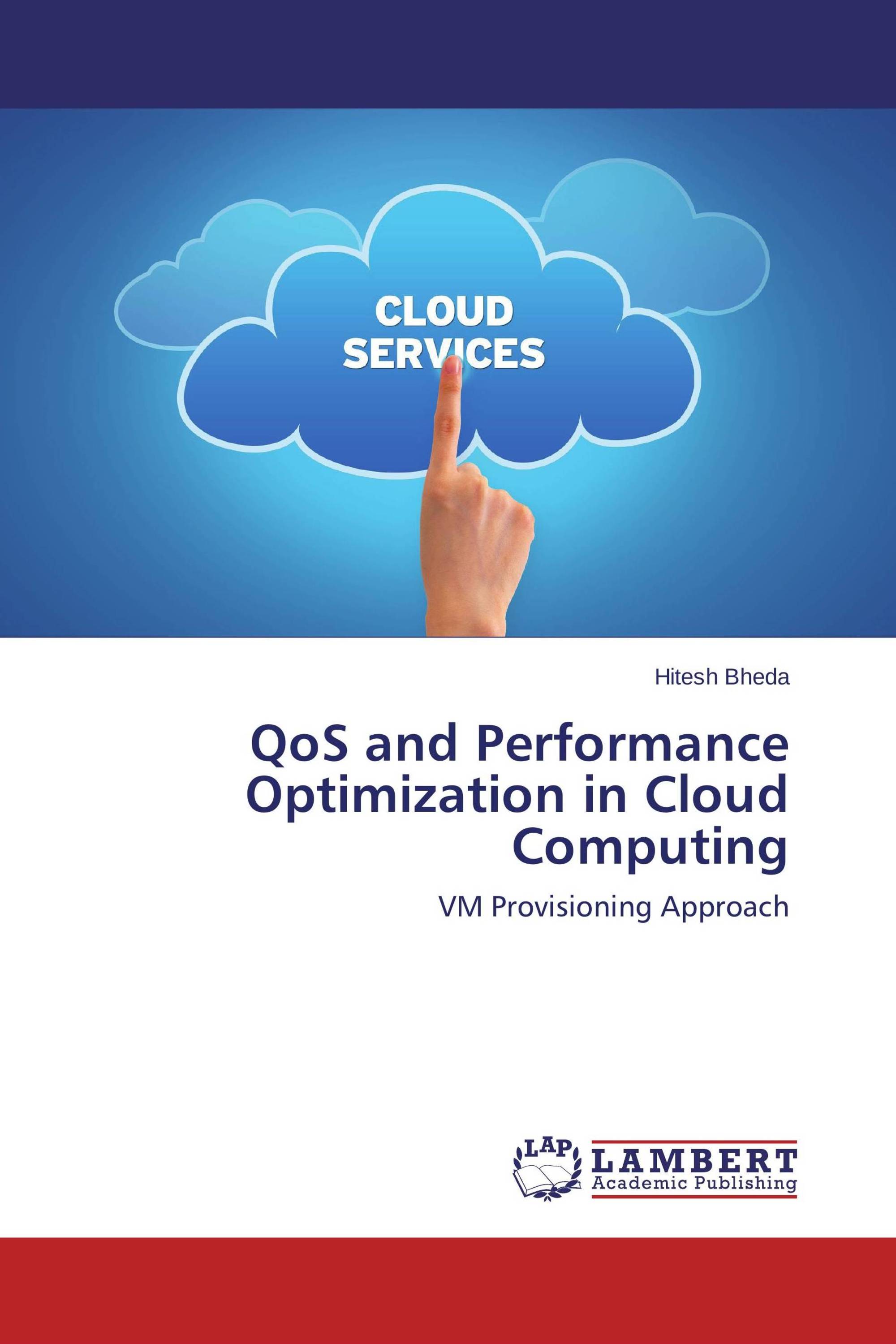 QoS and Performance Optimization in Cloud Computing