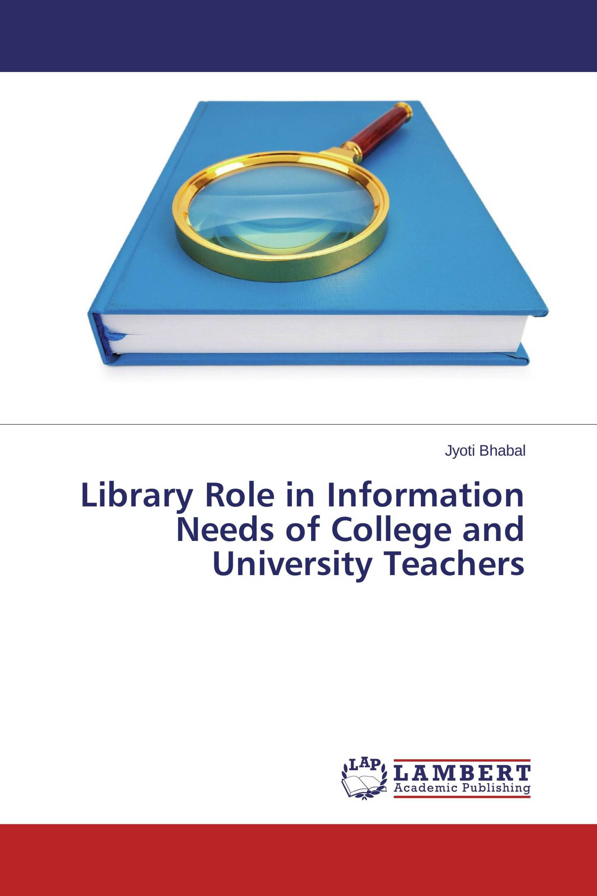 Library Role in Information Needs of College and University Teachers