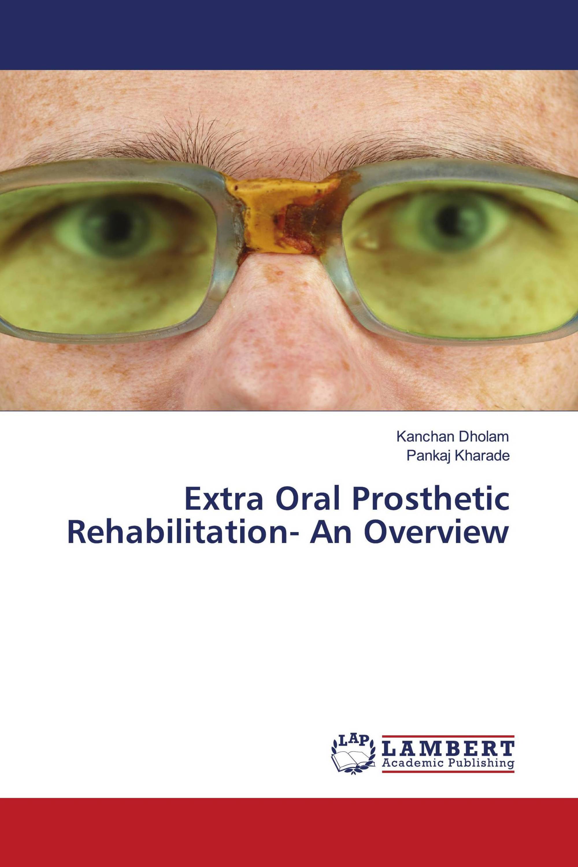 Extra Oral Prosthetic Rehabilitation- An Overview