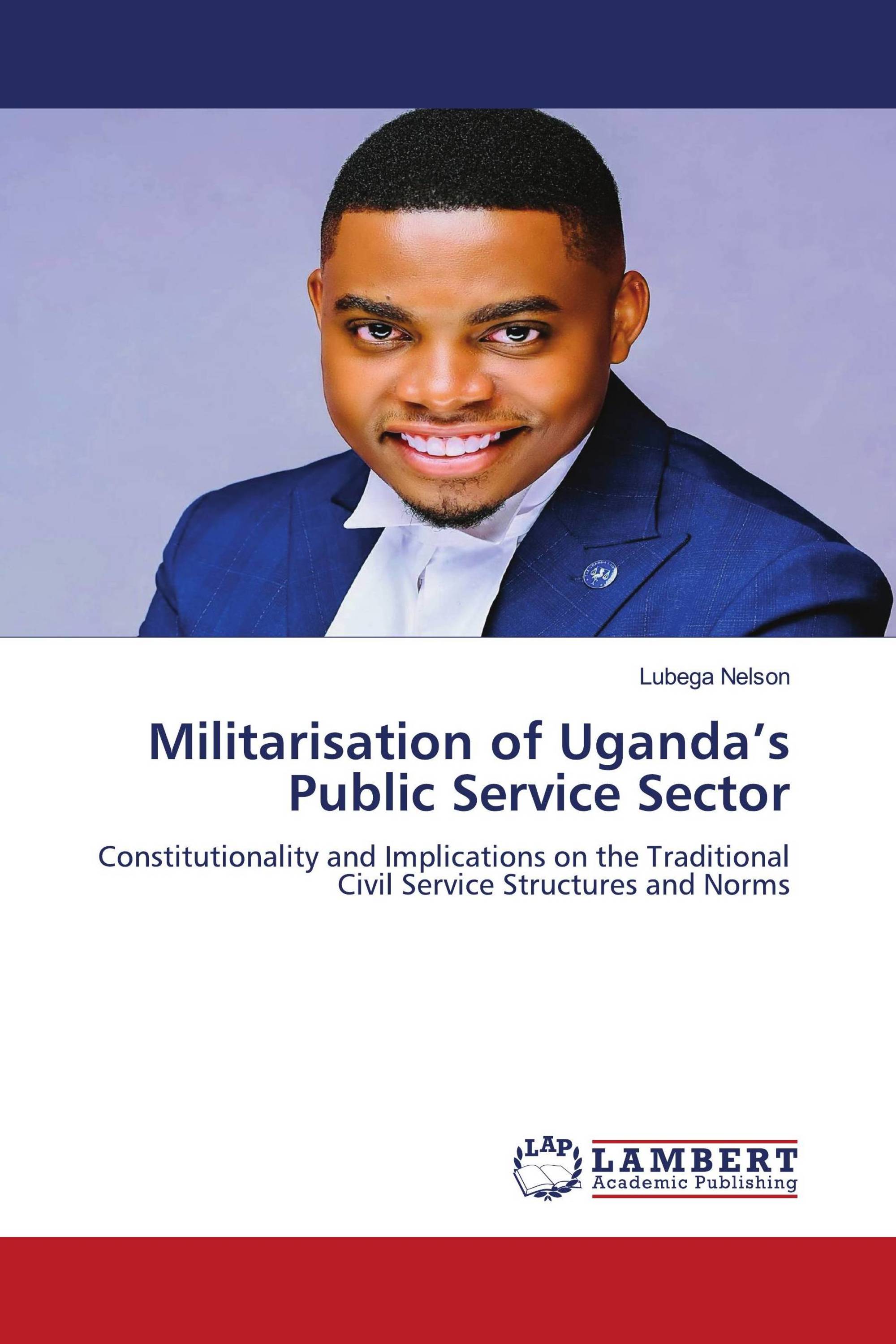 Militarisation of Uganda’s Public Service Sector