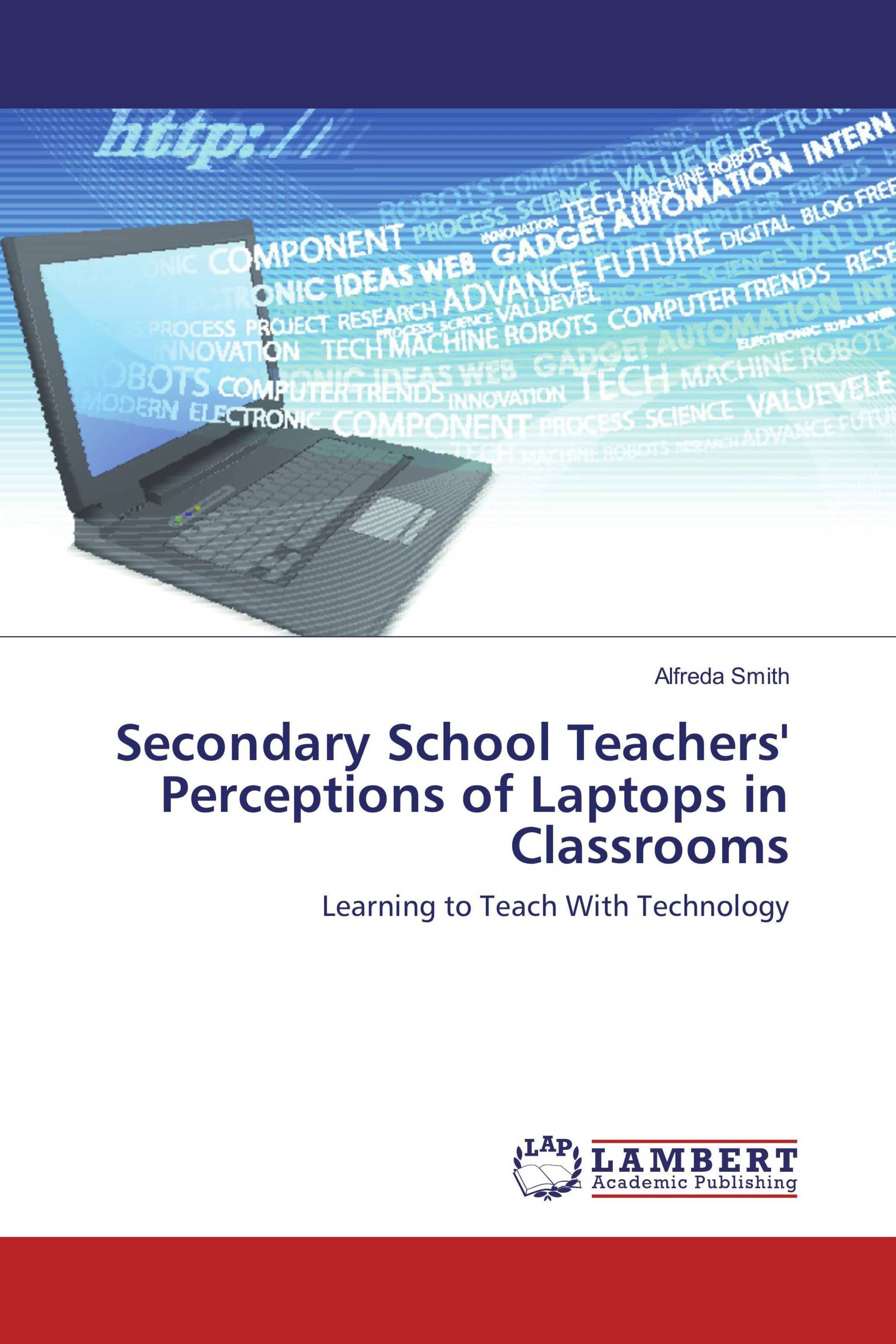 Secondary School Teachers' Perceptions of Laptops in Classrooms