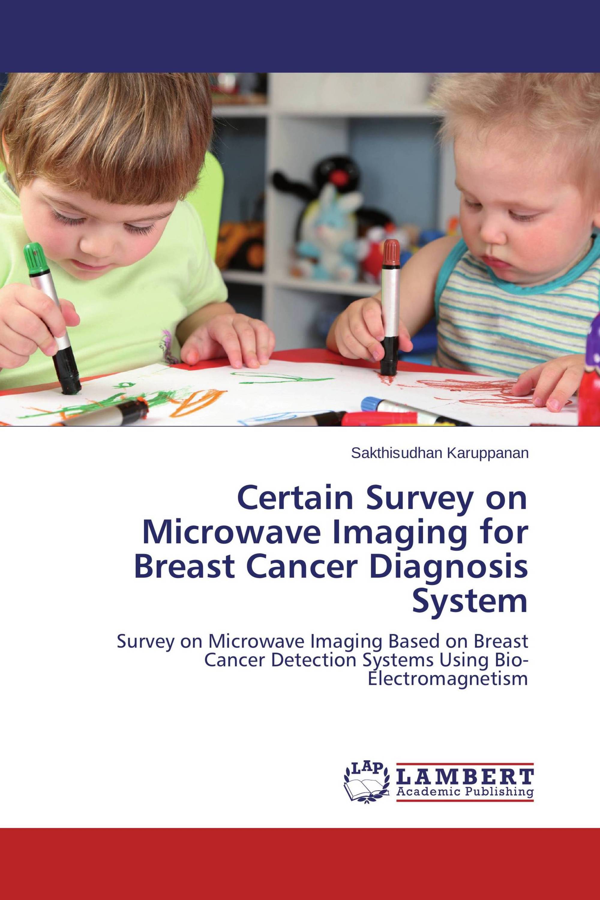 Certain Survey on Microwave Imaging for Breast Cancer Diagnosis System