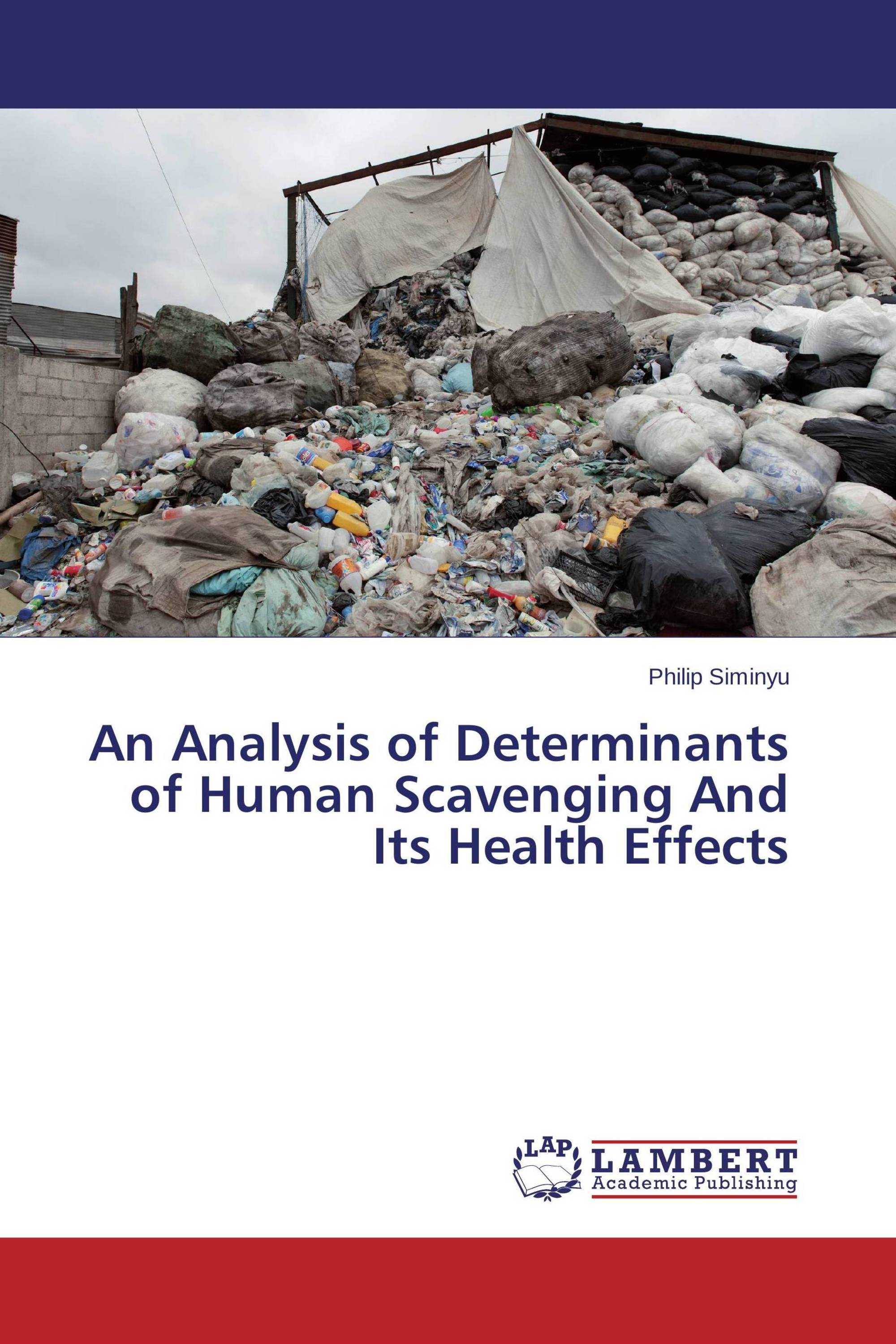 An Analysis of Determinants of Human Scavenging And Its Health Effects