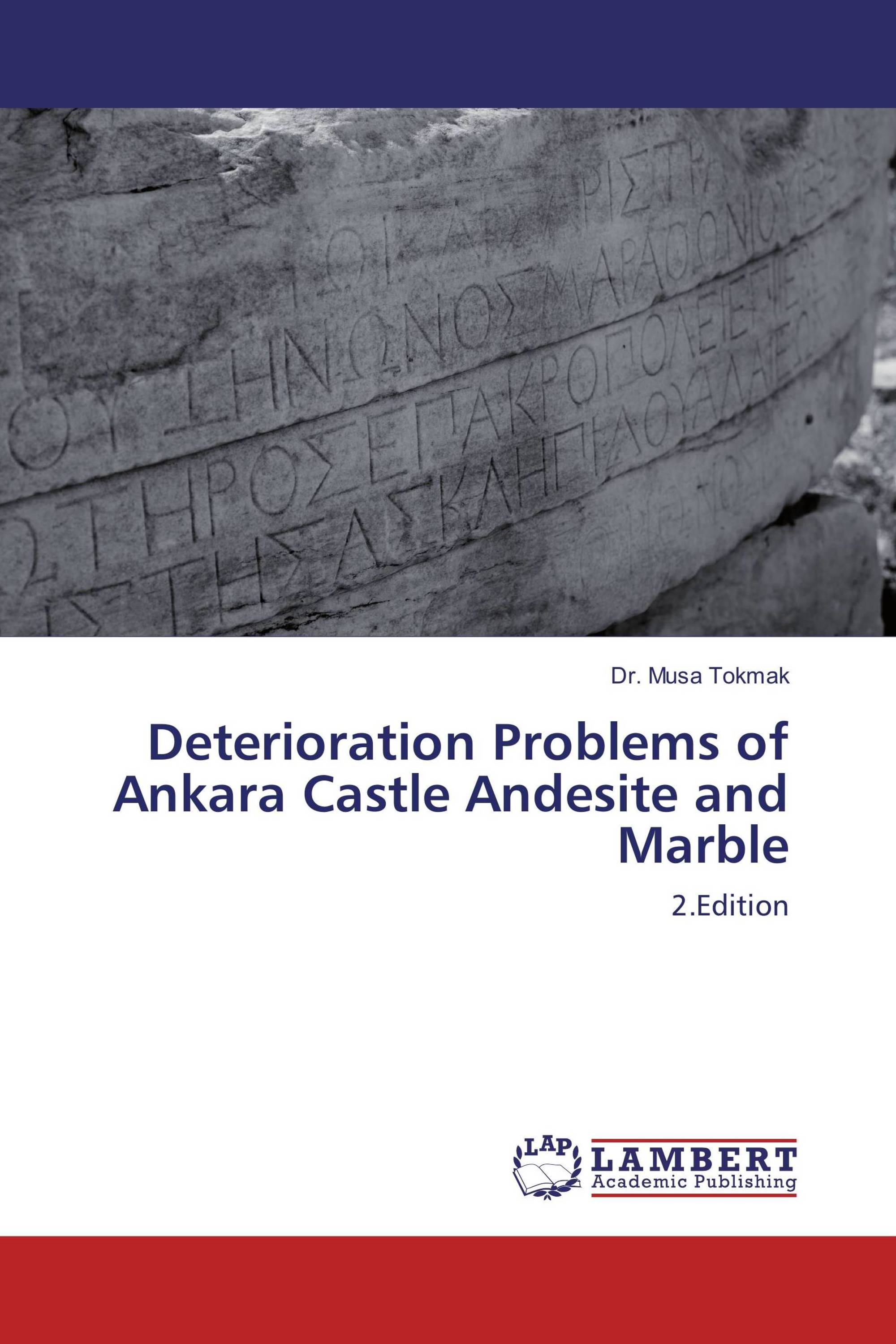 Deterioration Problems of Ankara Castle Andesite and Marble