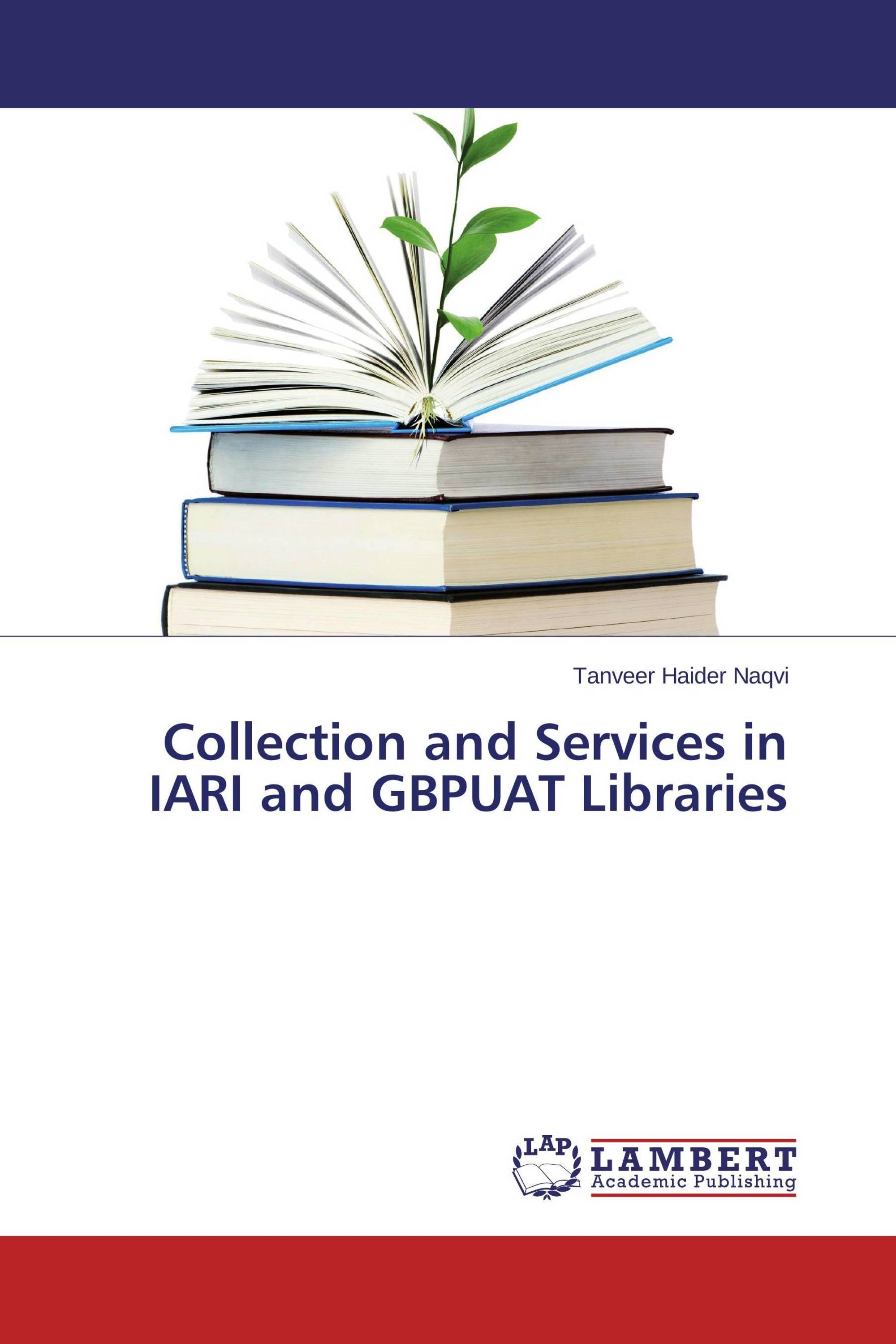 Collection and Services in IARI and GBPUAT Libraries