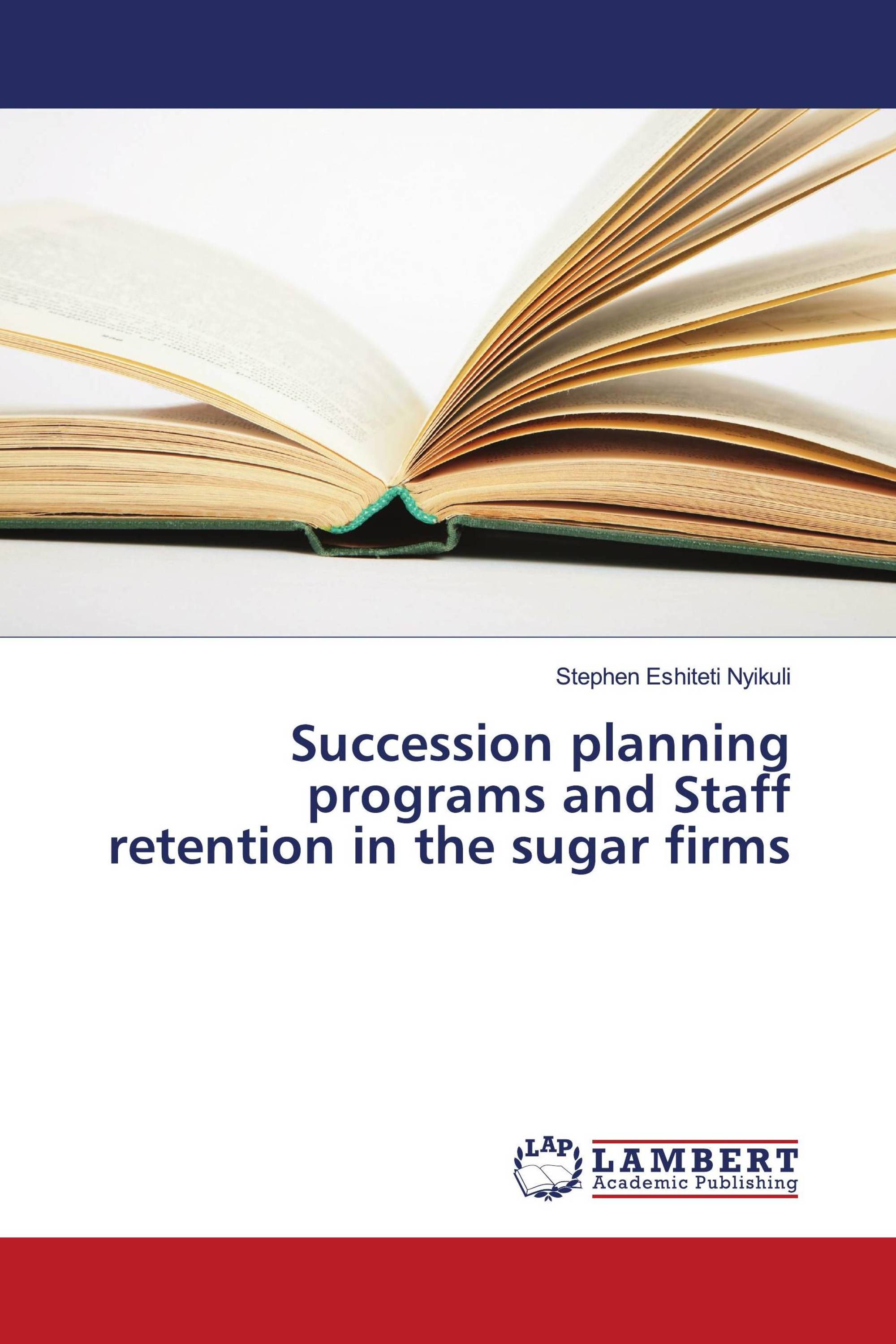 Succession planning programs and Staff retention in the sugar firms