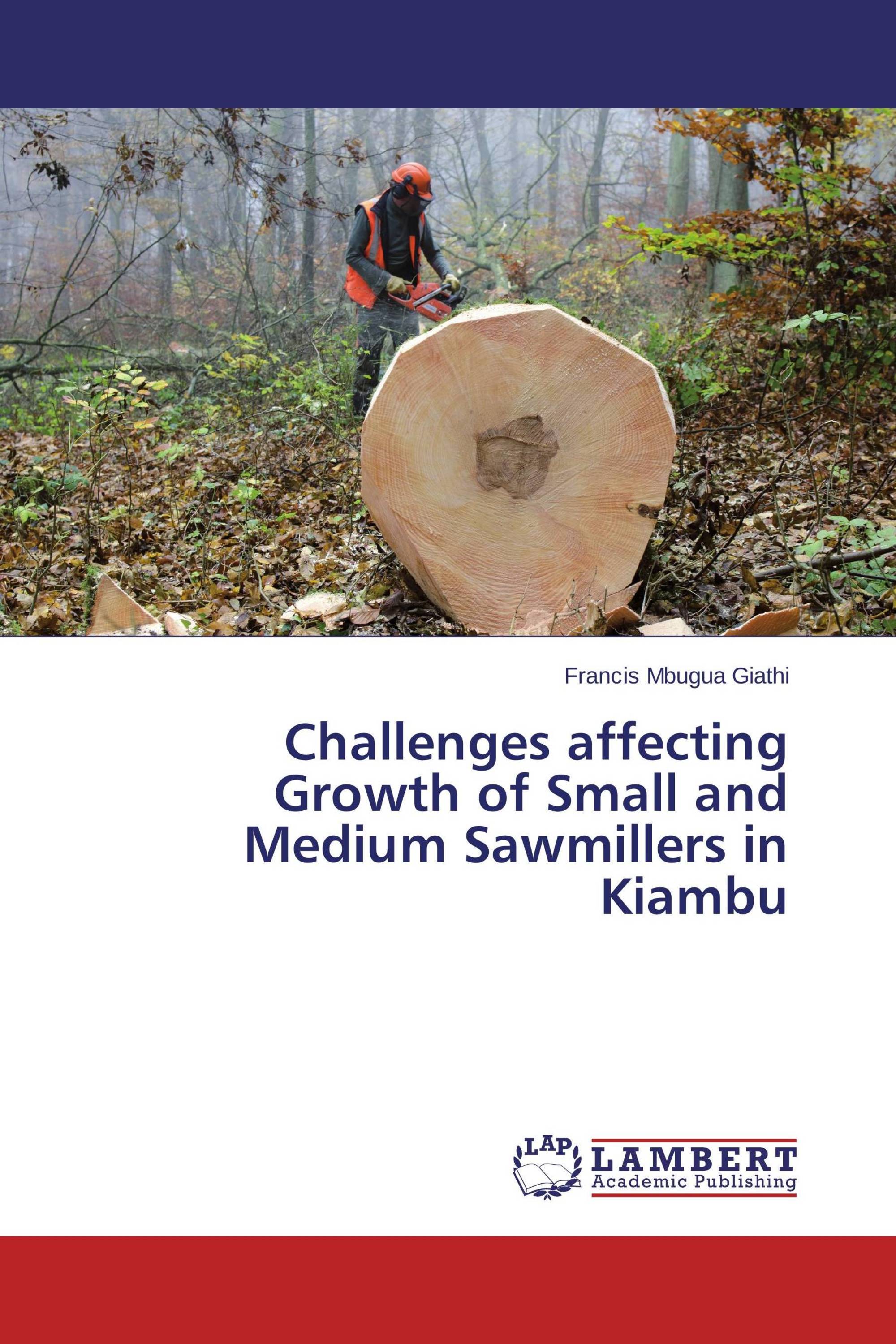 Challenges affecting Growth of Small and Medium Sawmillers in Kiambu