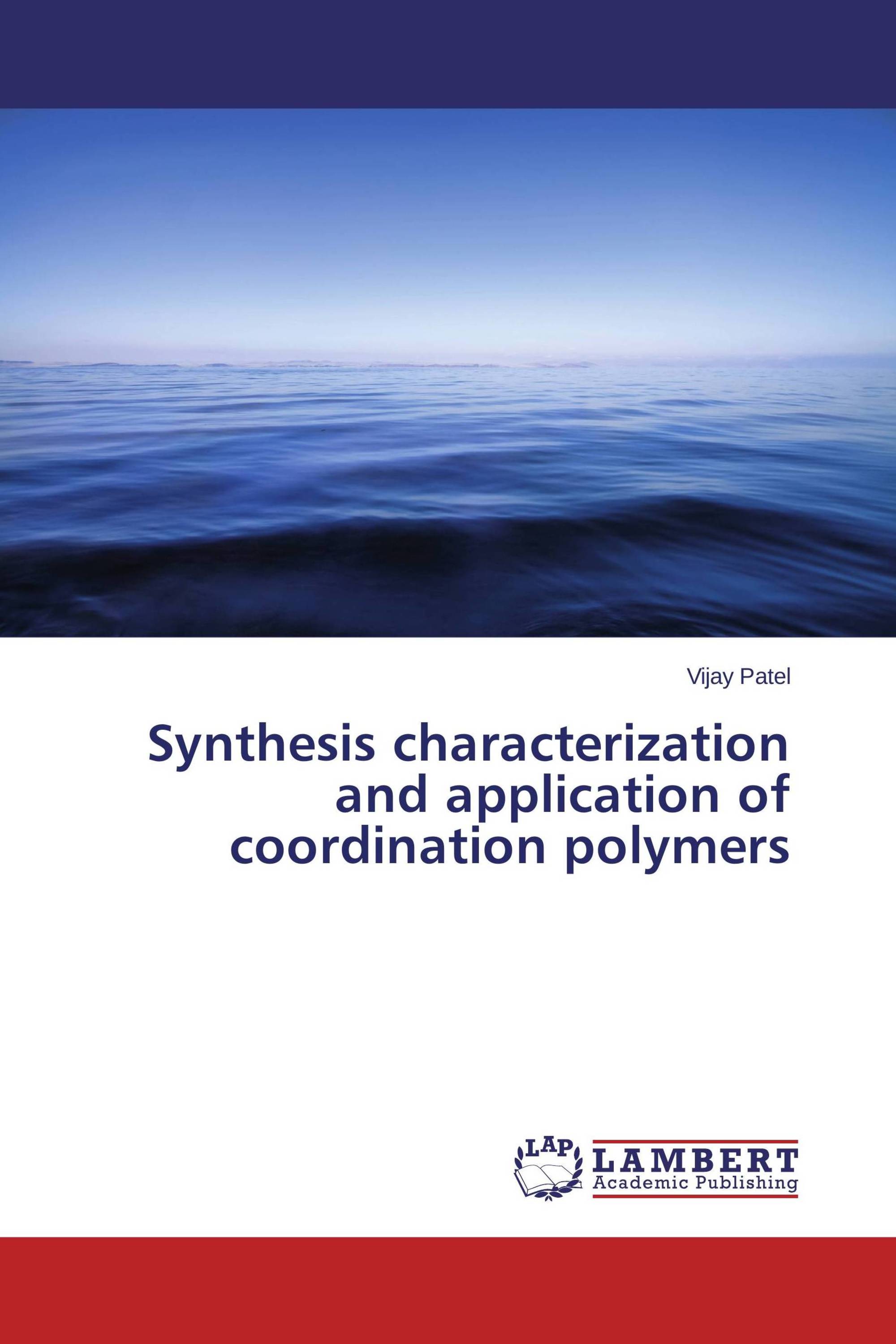 Synthesis characterization and application of coordination polymers