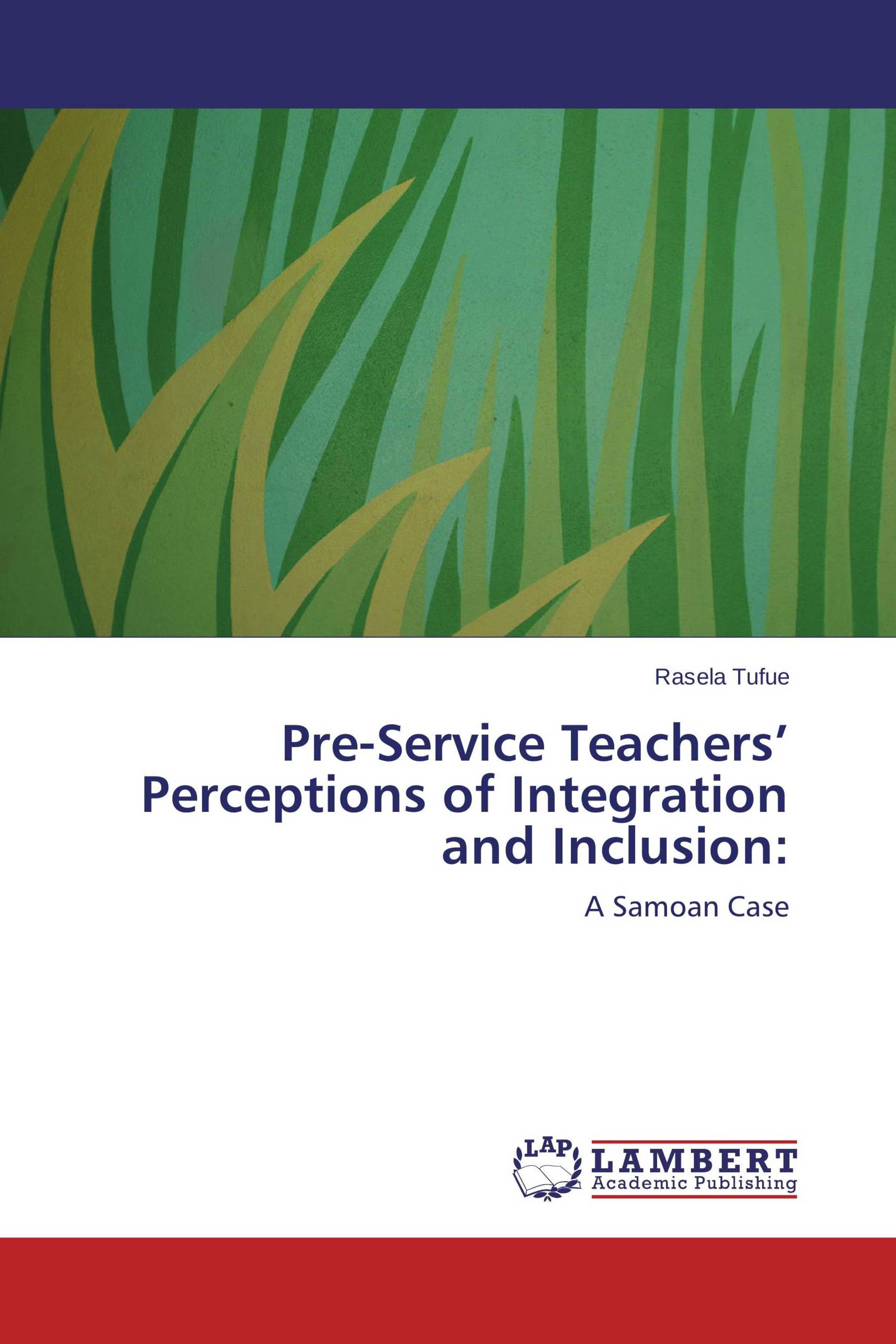 Pre-Service Teachers’ Perceptions of Integration and Inclusion: