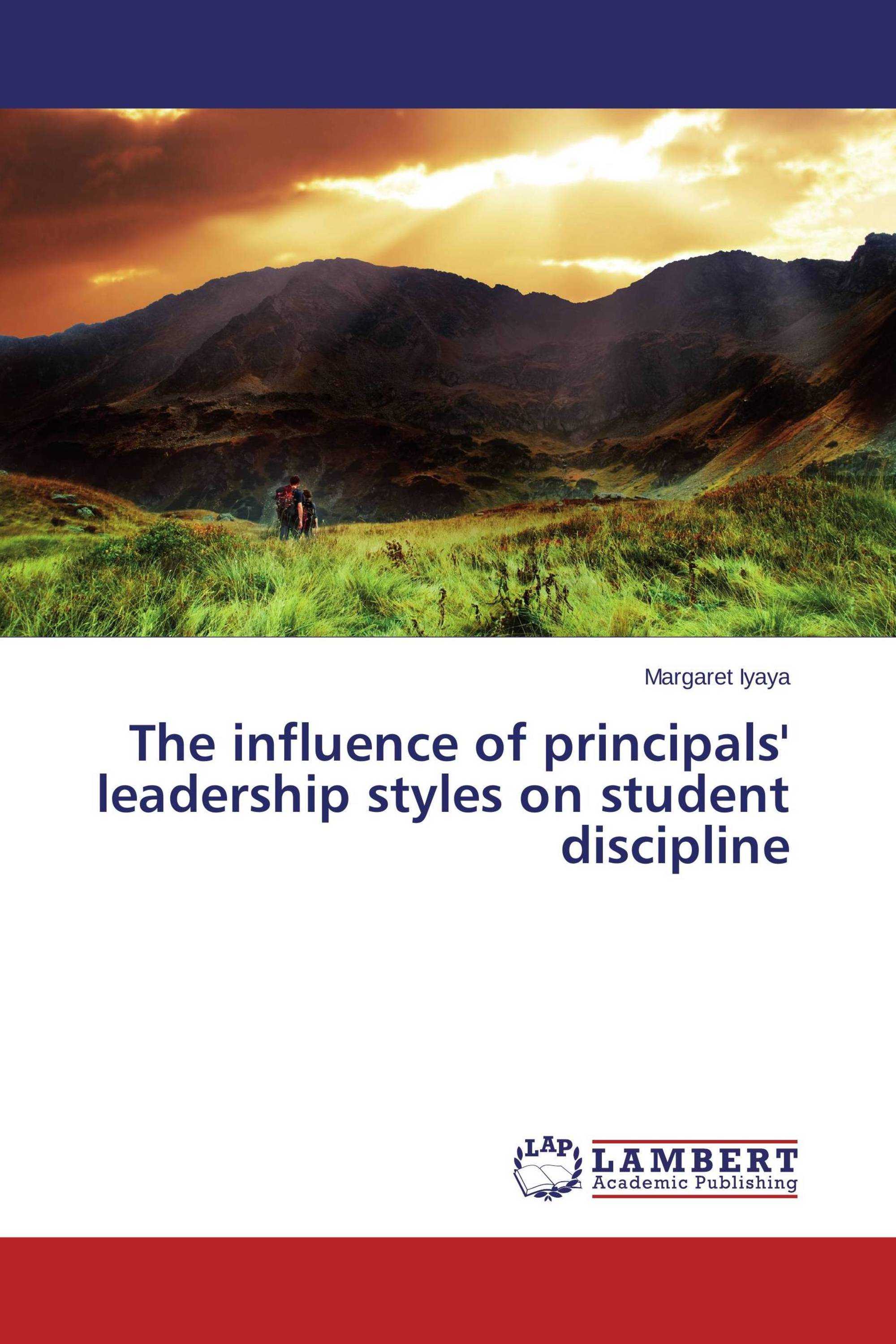 The Influence Of Principals' Leadership Styles On Student Discipline ...