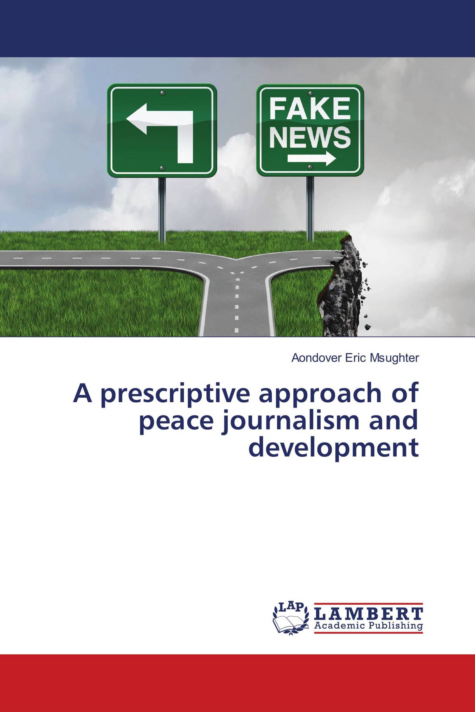 A prescriptive approach of peace journalism and development