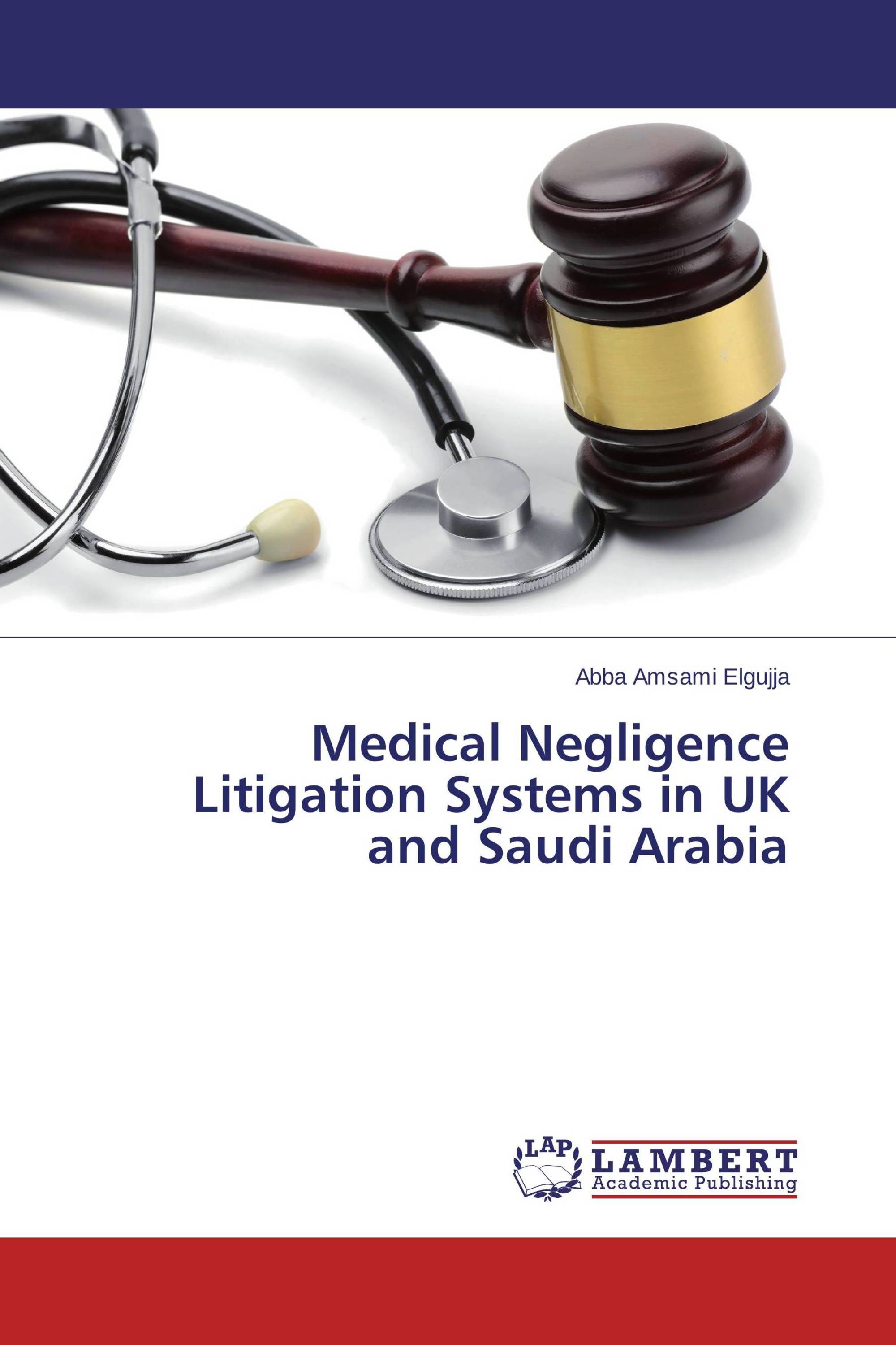 Medical Negligence Litigation Systems in UK and Saudi Arabia