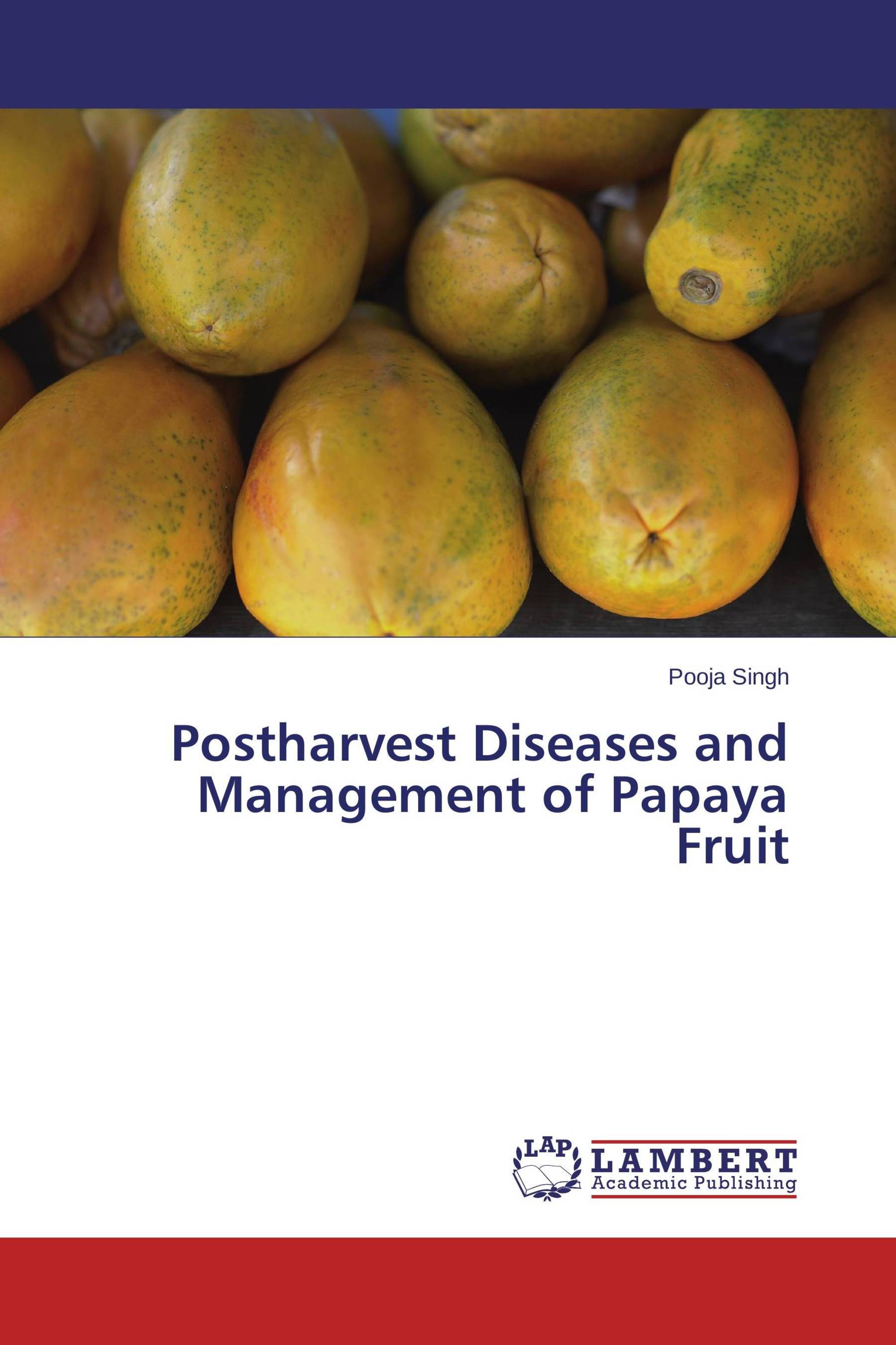 Postharvest Diseases and Management of Papaya Fruit