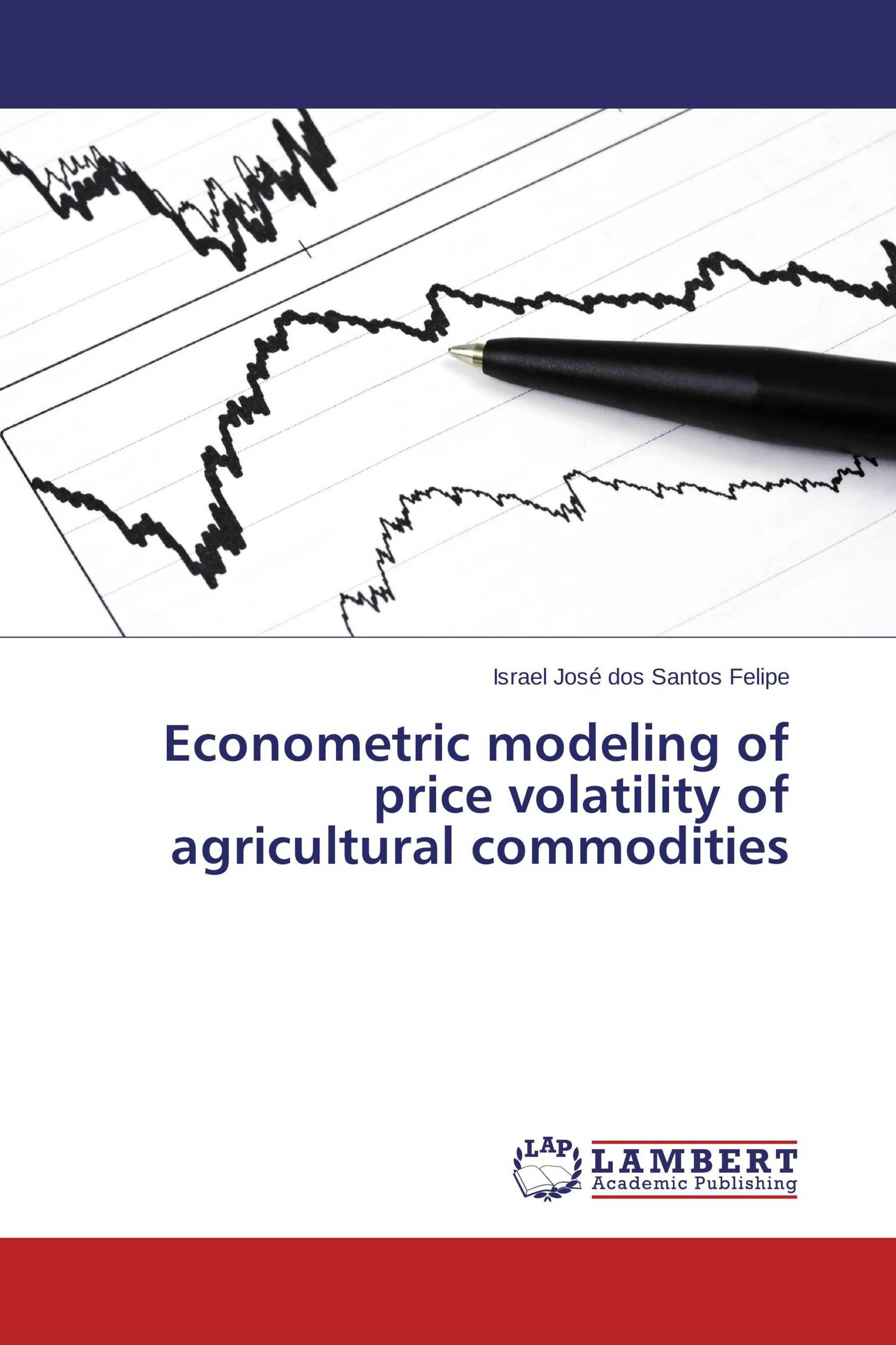 Econometric modeling of price volatility of agricultural commodities