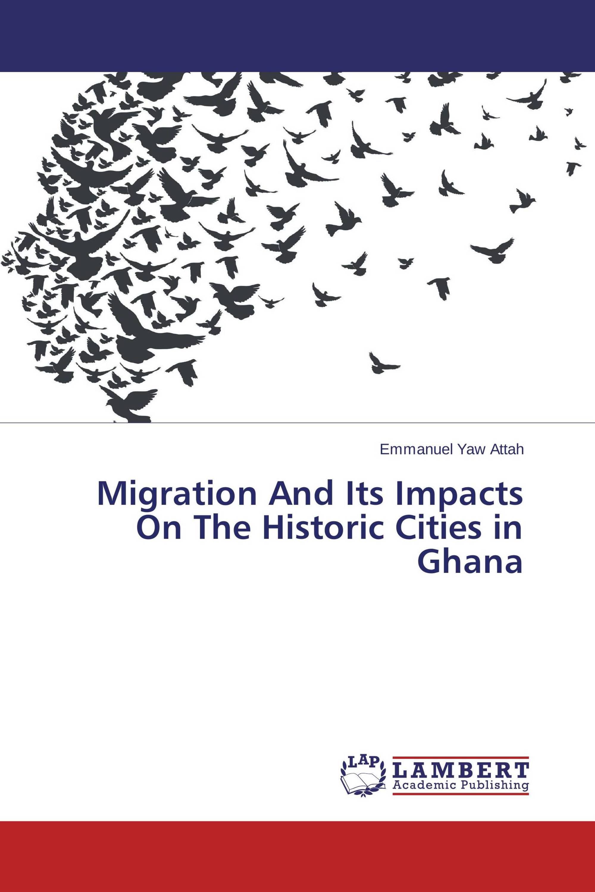 Migration And Its Impacts On The Historic Cities in Ghana