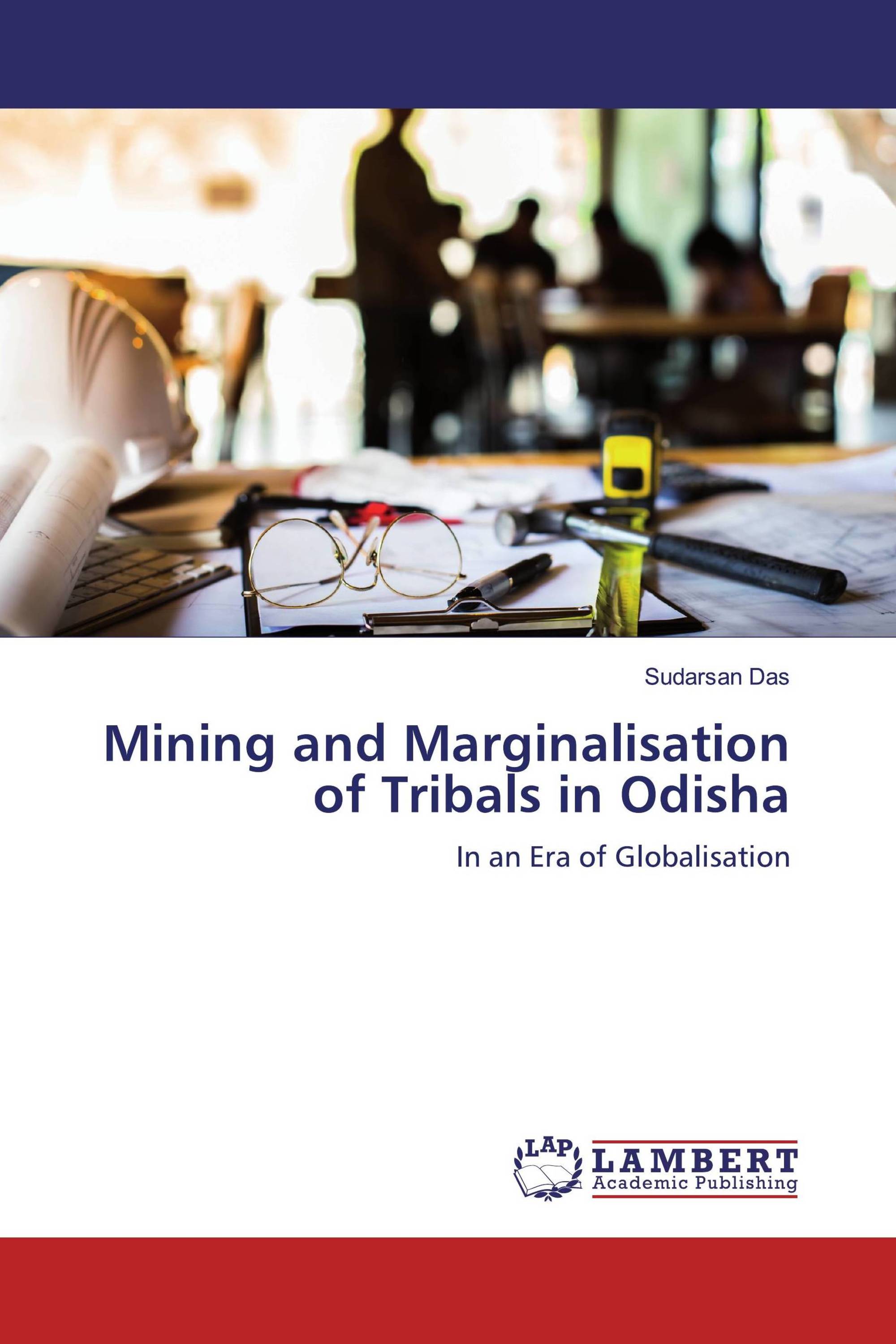 Mining and Marginalisation of Tribals in Odisha