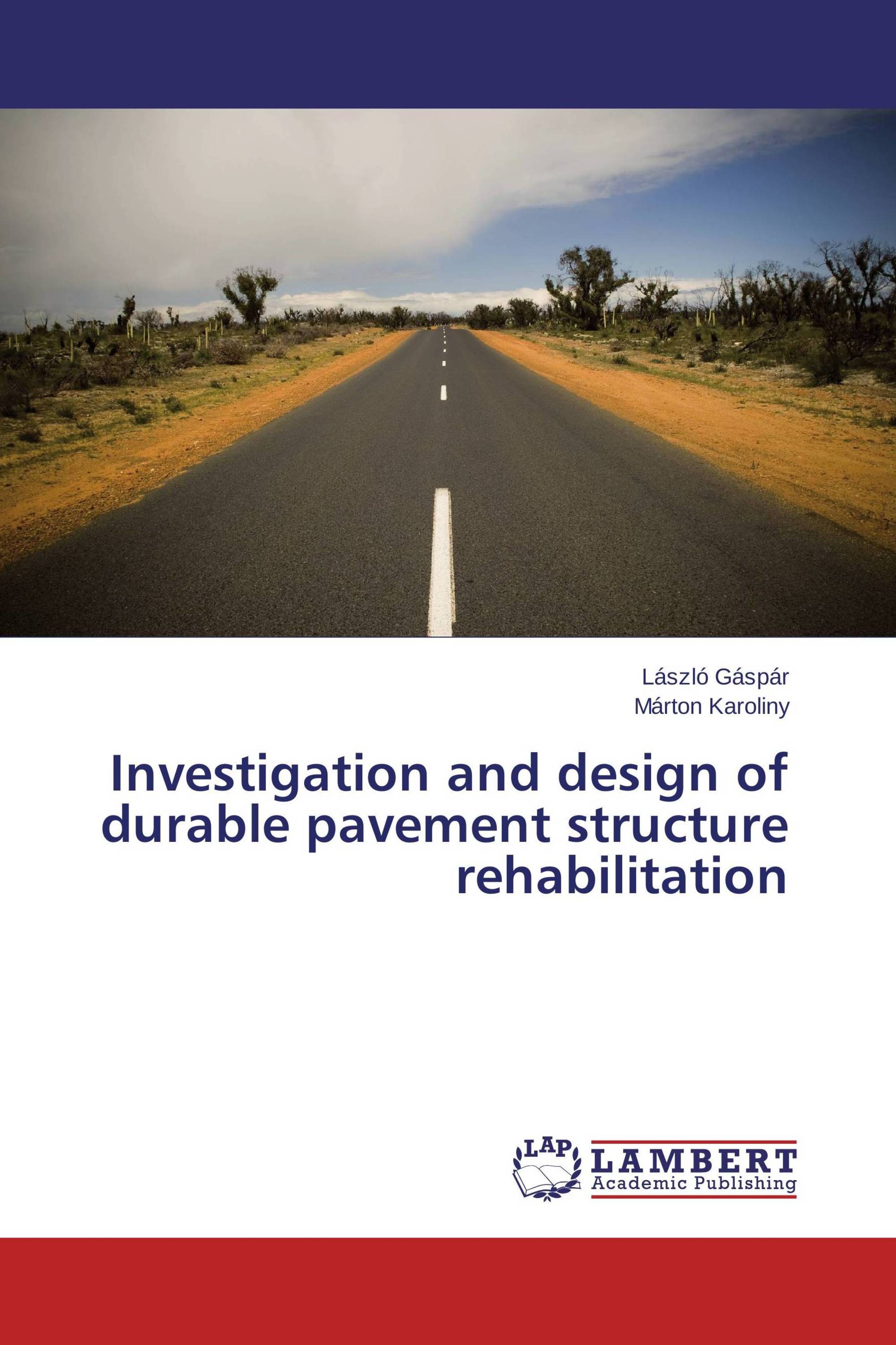 Investigation and design of durable pavement structure rehabilitation