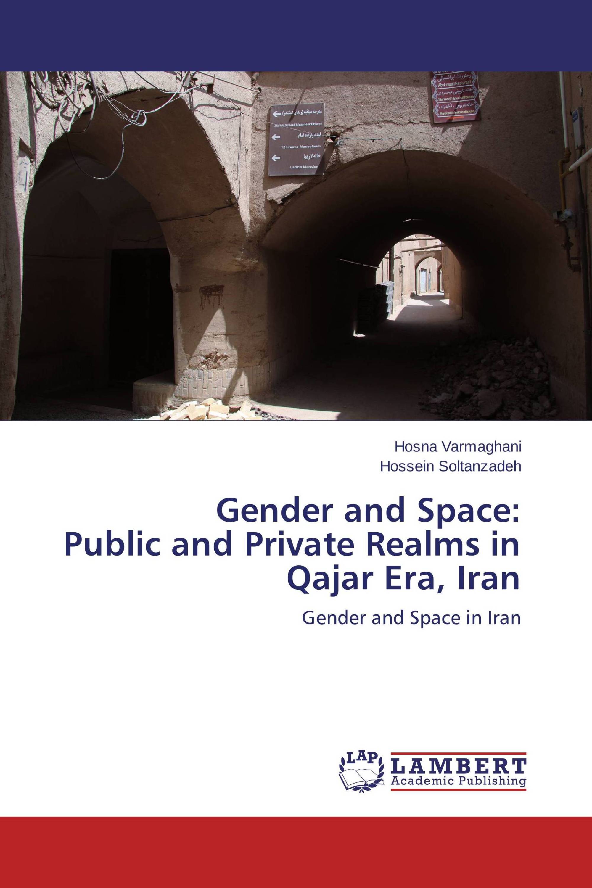 Gender and Space: Public and Private Realms in Qajar Era, Iran