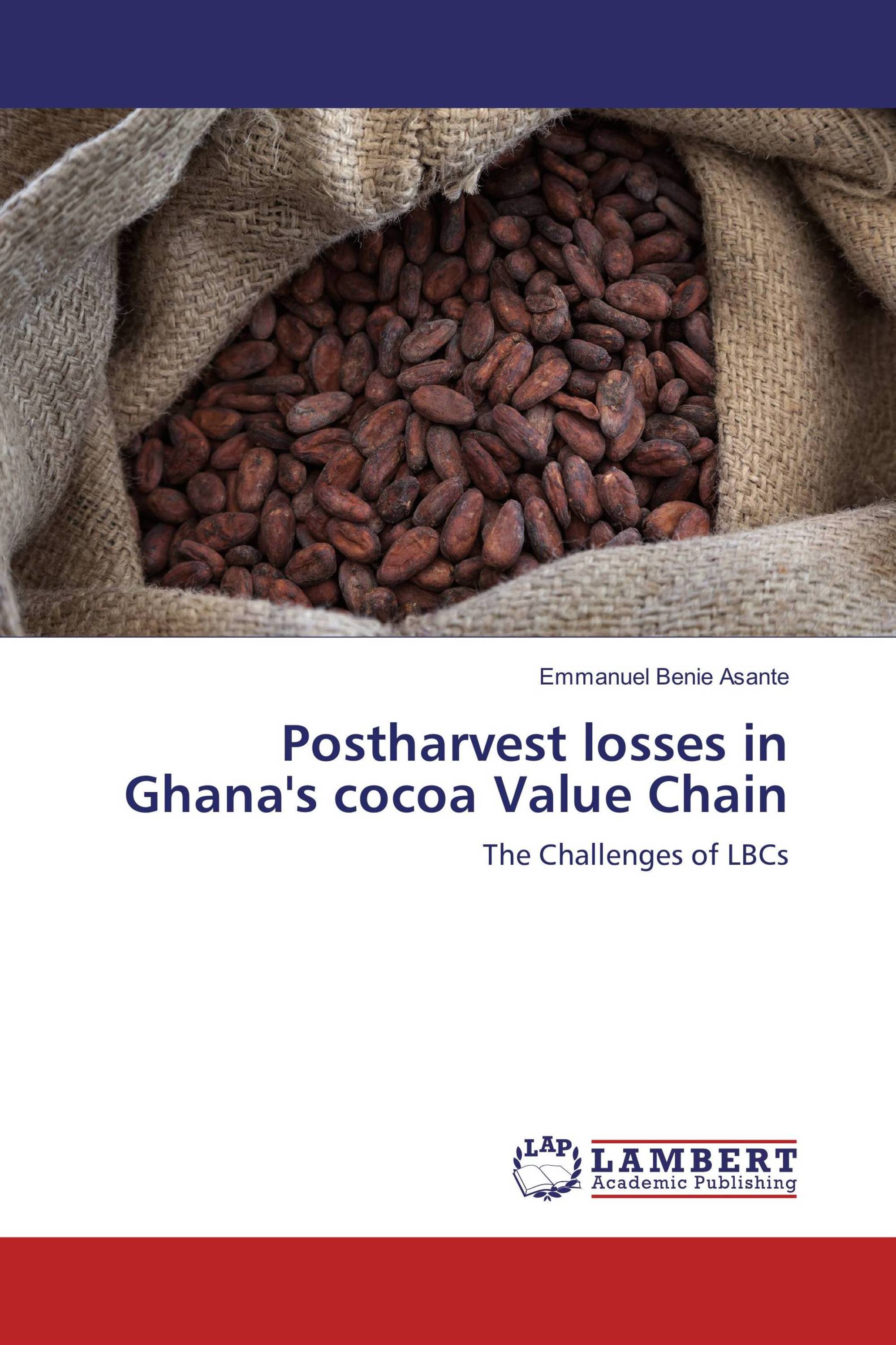 Postharvest losses in Ghana's cocoa Value Chain / 9783659797682 / 9783659797682 / 3659797685