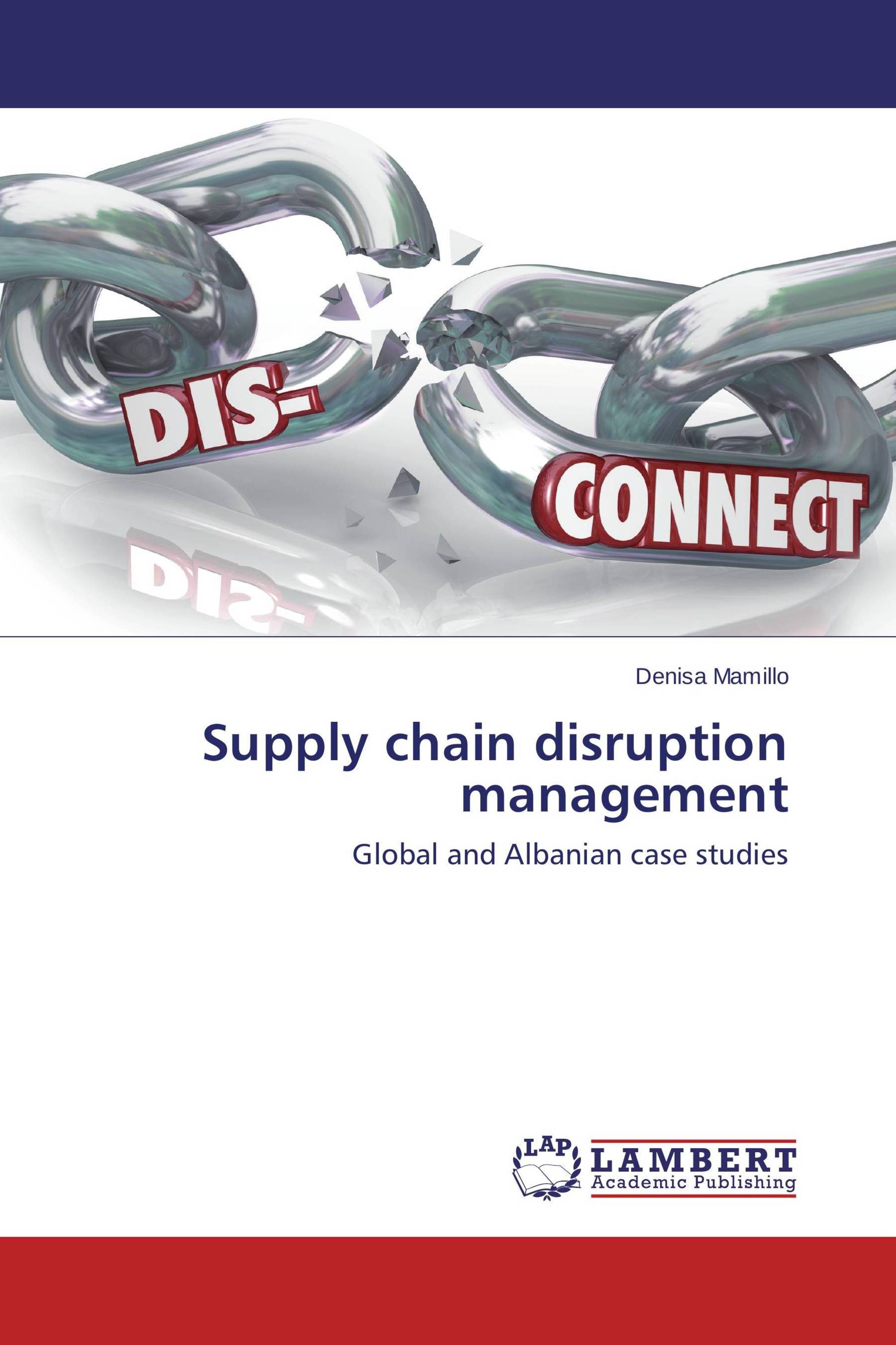Supply chain disruption management 978 3 659 80225 6 9783659802256
