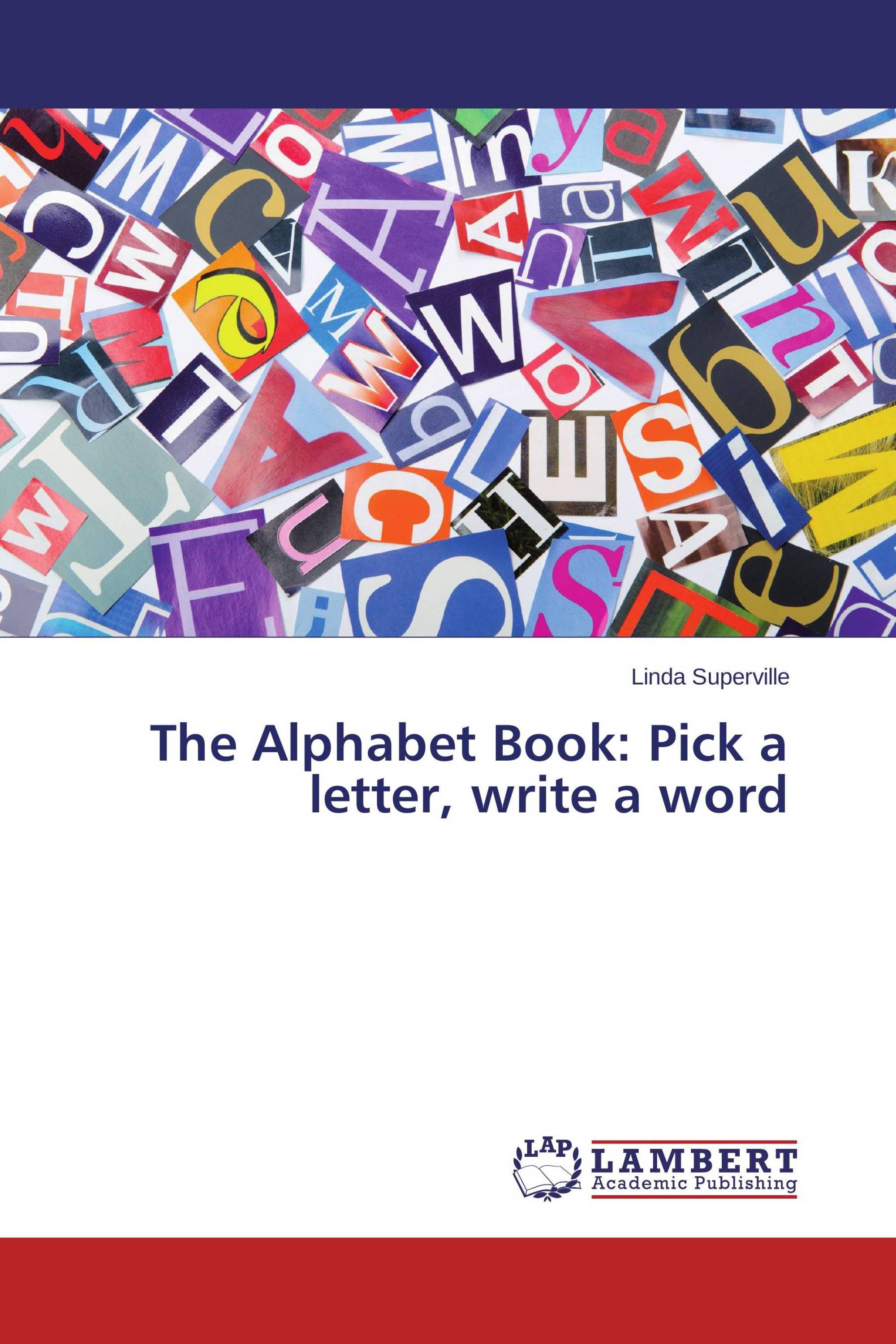 The Alphabet Book Pick A Letter Write A Word 978 3 659 80229 4 