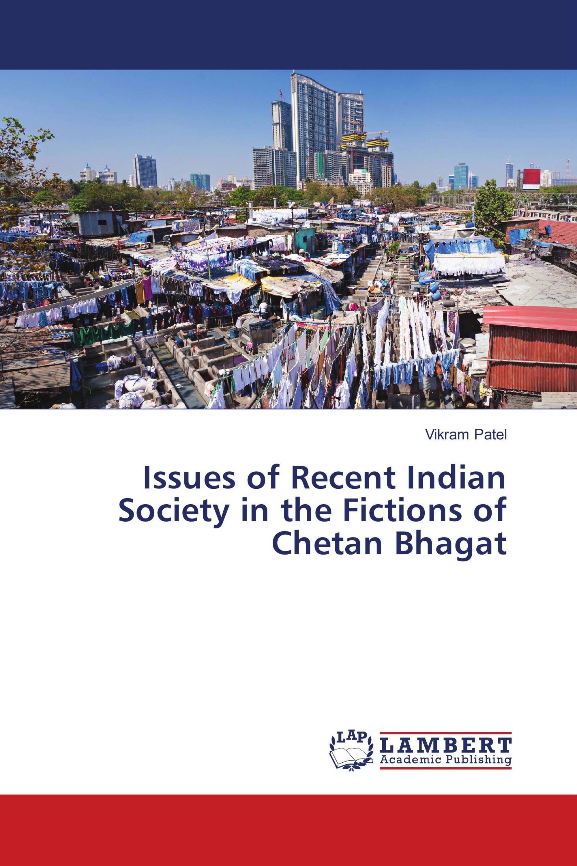 Issues of Recent Indian Society in the Fictions of Chetan Bhagat