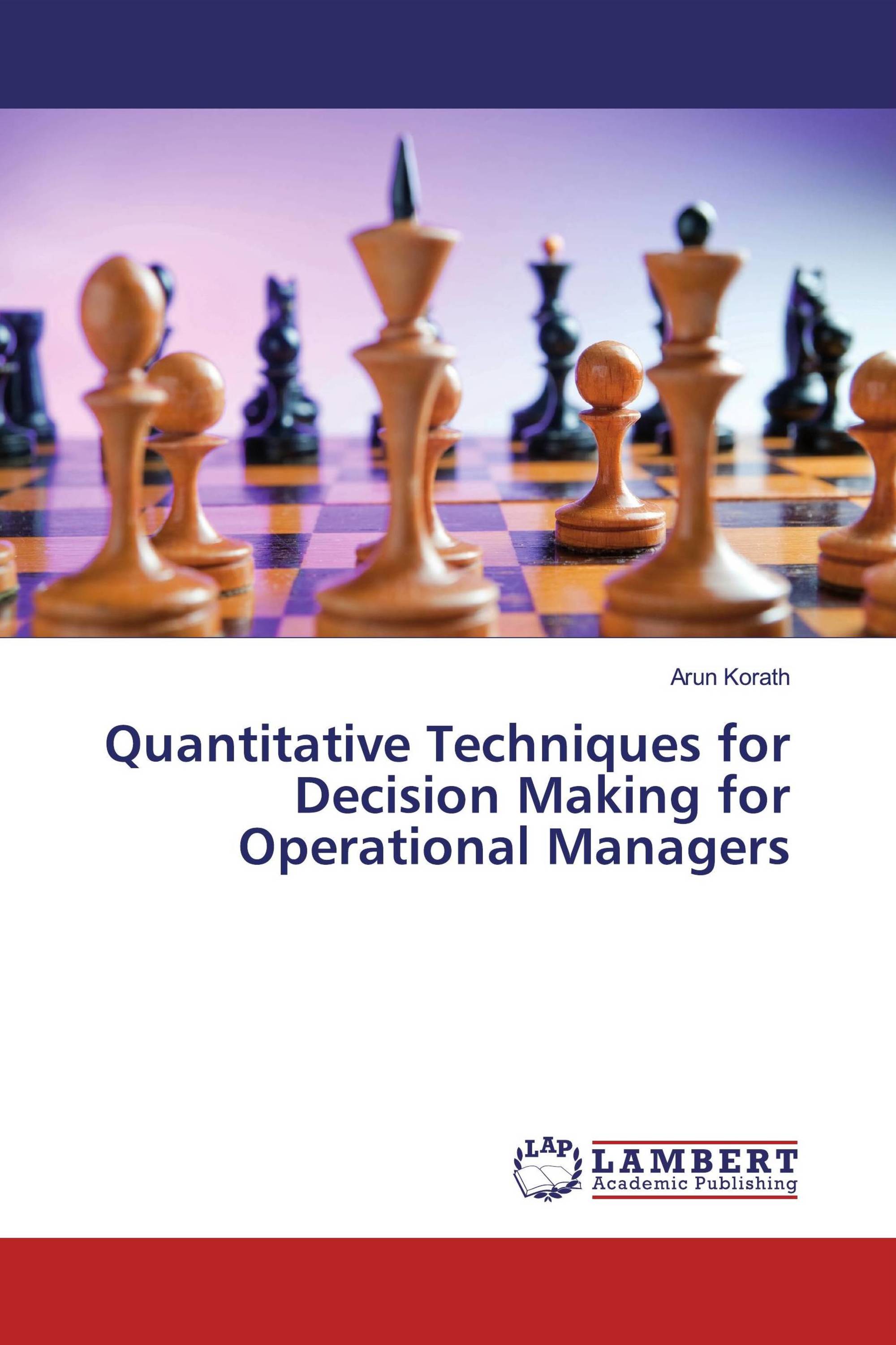 Quantitative Techniques for Decision Making for Operational Managers