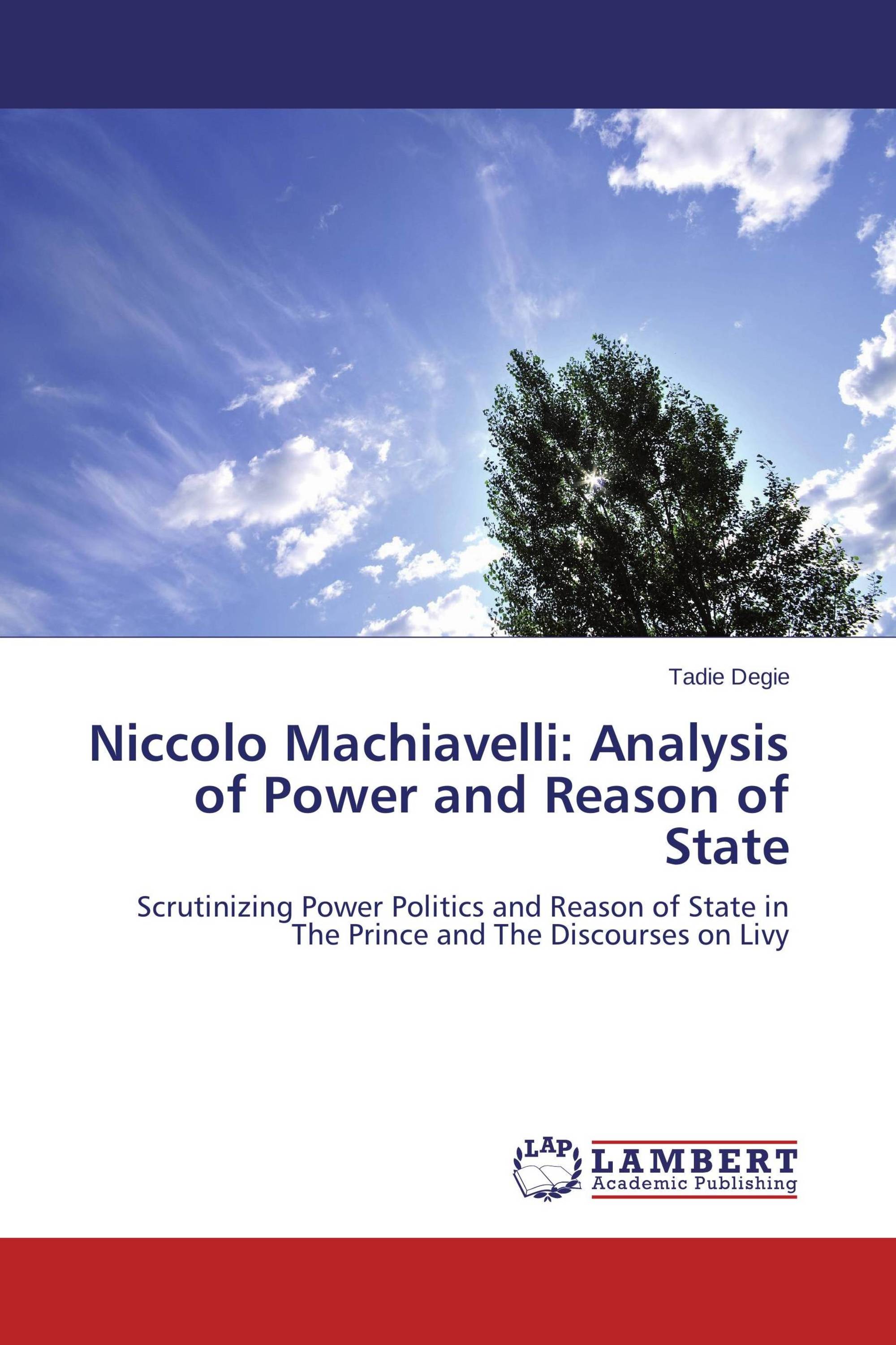 Niccolo Machiavelli: Analysis of Power and Reason of State