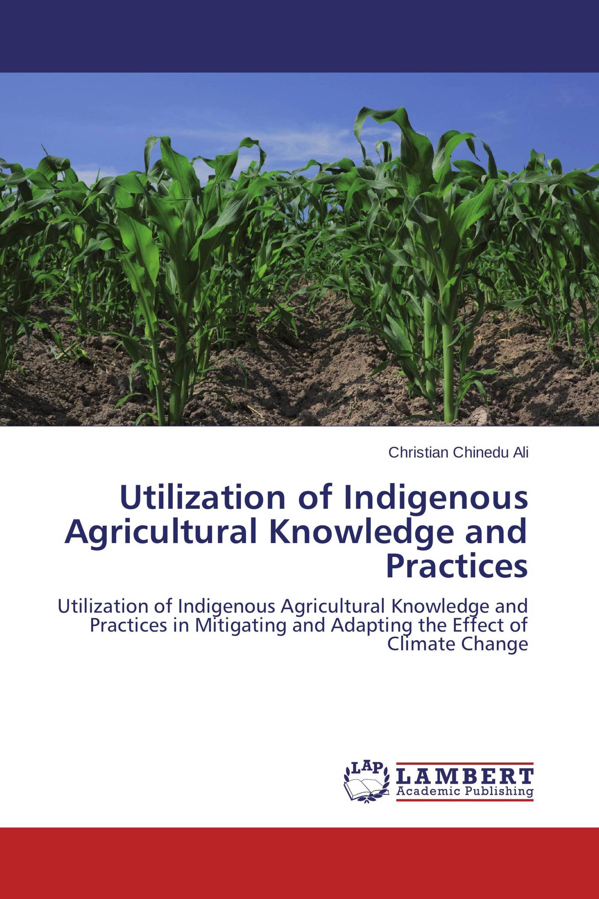 Utilization of Indigenous Agricultural Knowledge and Practices