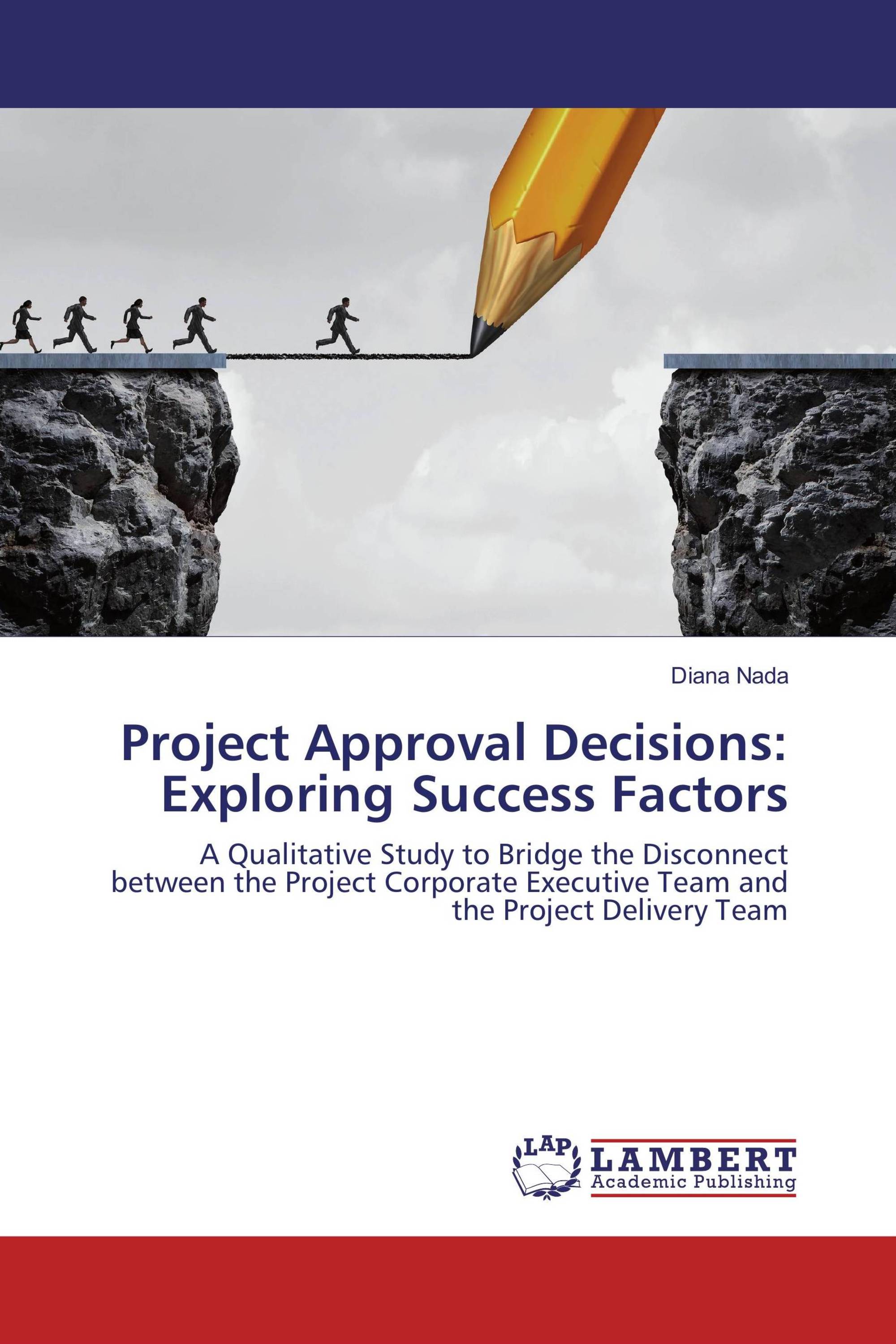 Project Approval Decisions: Exploring Success Factors