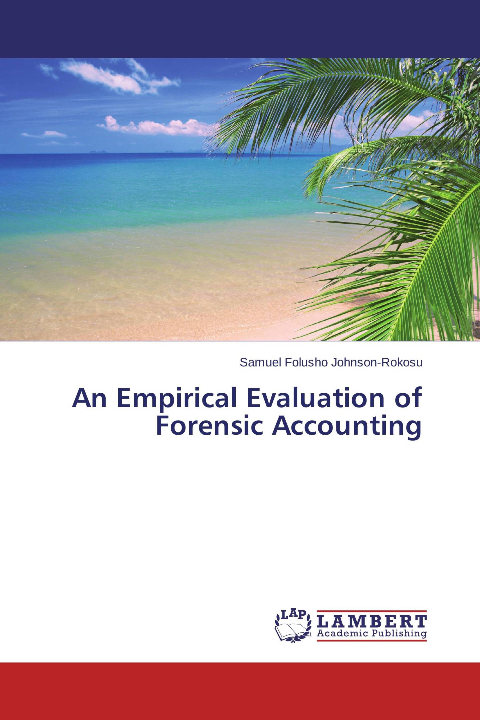 An Empirical Evaluation of Forensic Accounting