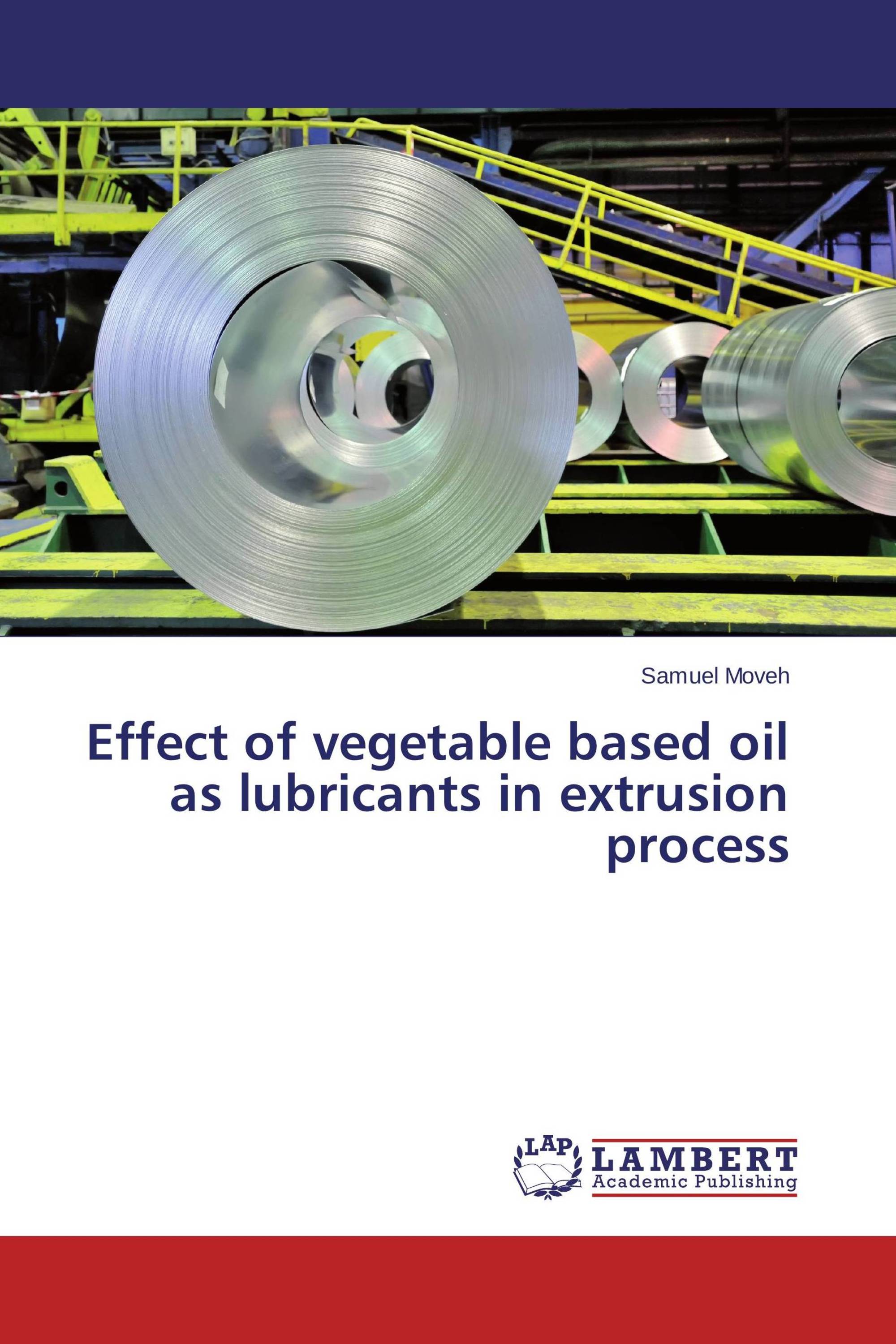 Effect of vegetable based oil as lubricants in extrusion process / 978