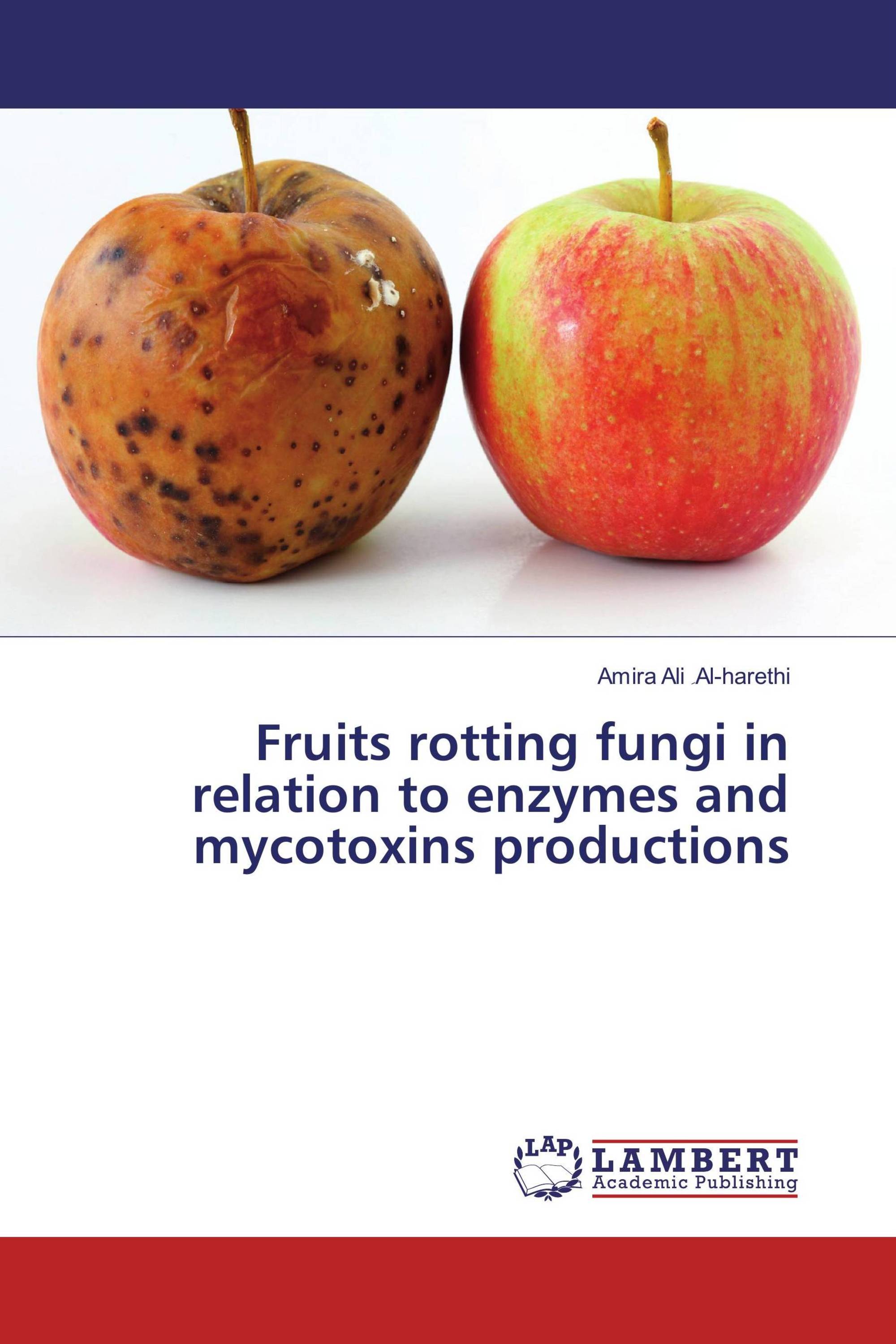 Fruits rotting fungi in relation to enzymes and mycotoxins productions