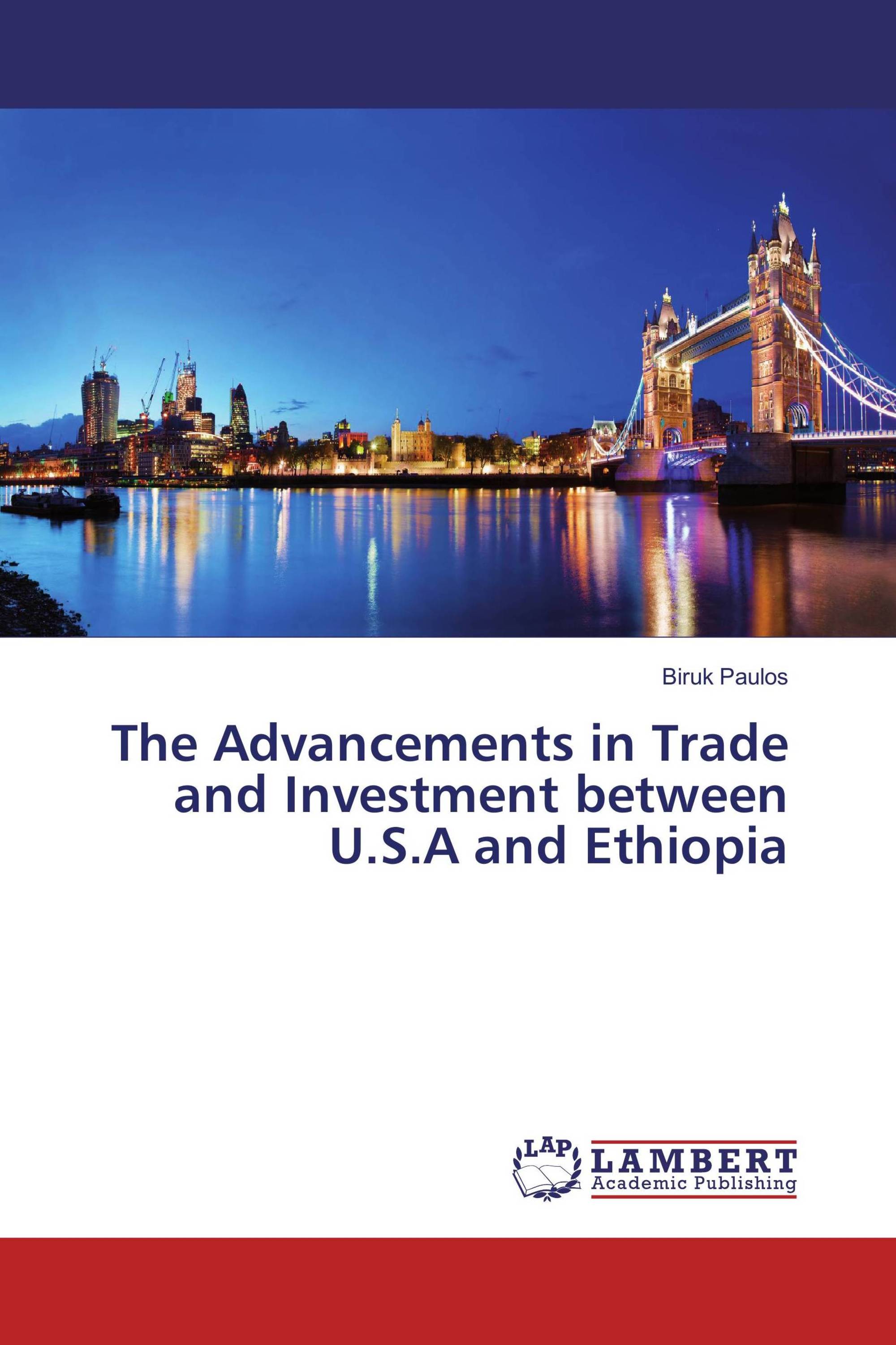 The Advancements in Trade and Investment between U.S.A and Ethiopia