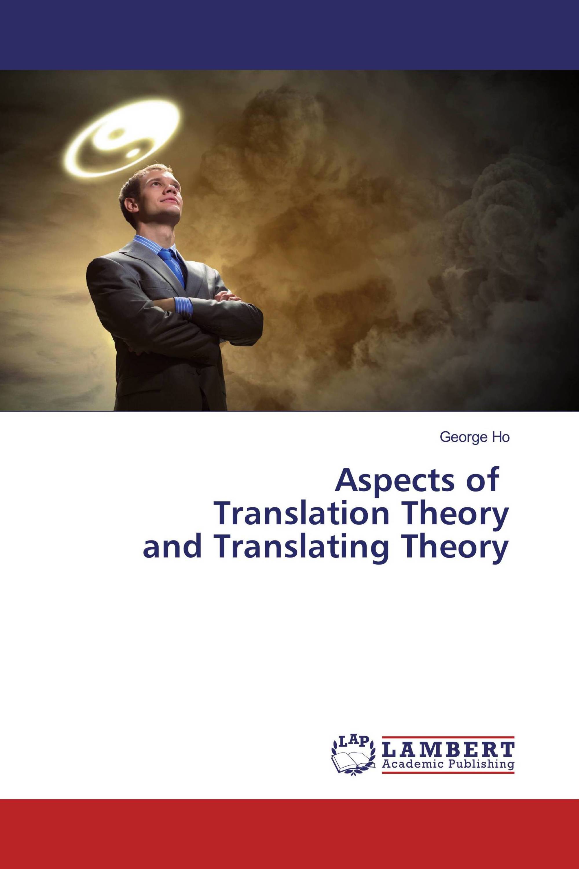 Aspects of Translation Theory and Translating Theory