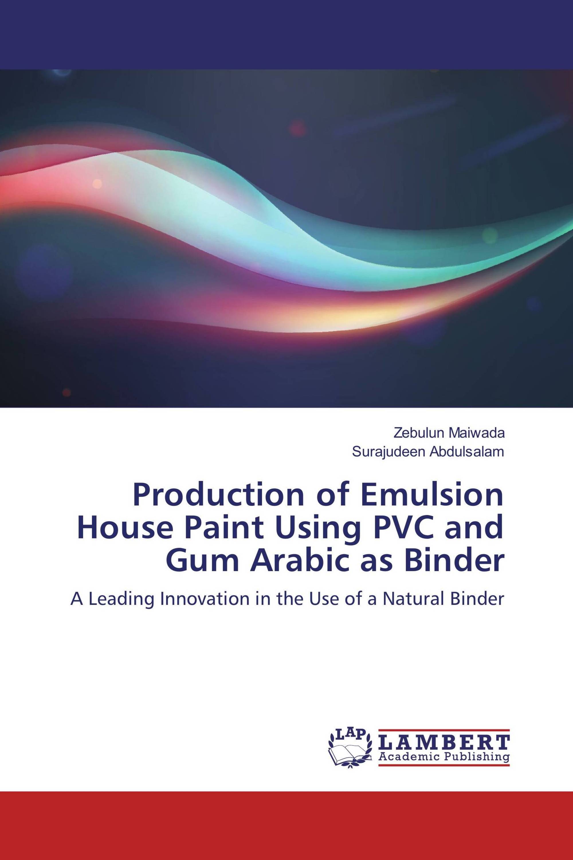 Production of Emulsion House Paint Using PVC and Gum Arabic as Binder