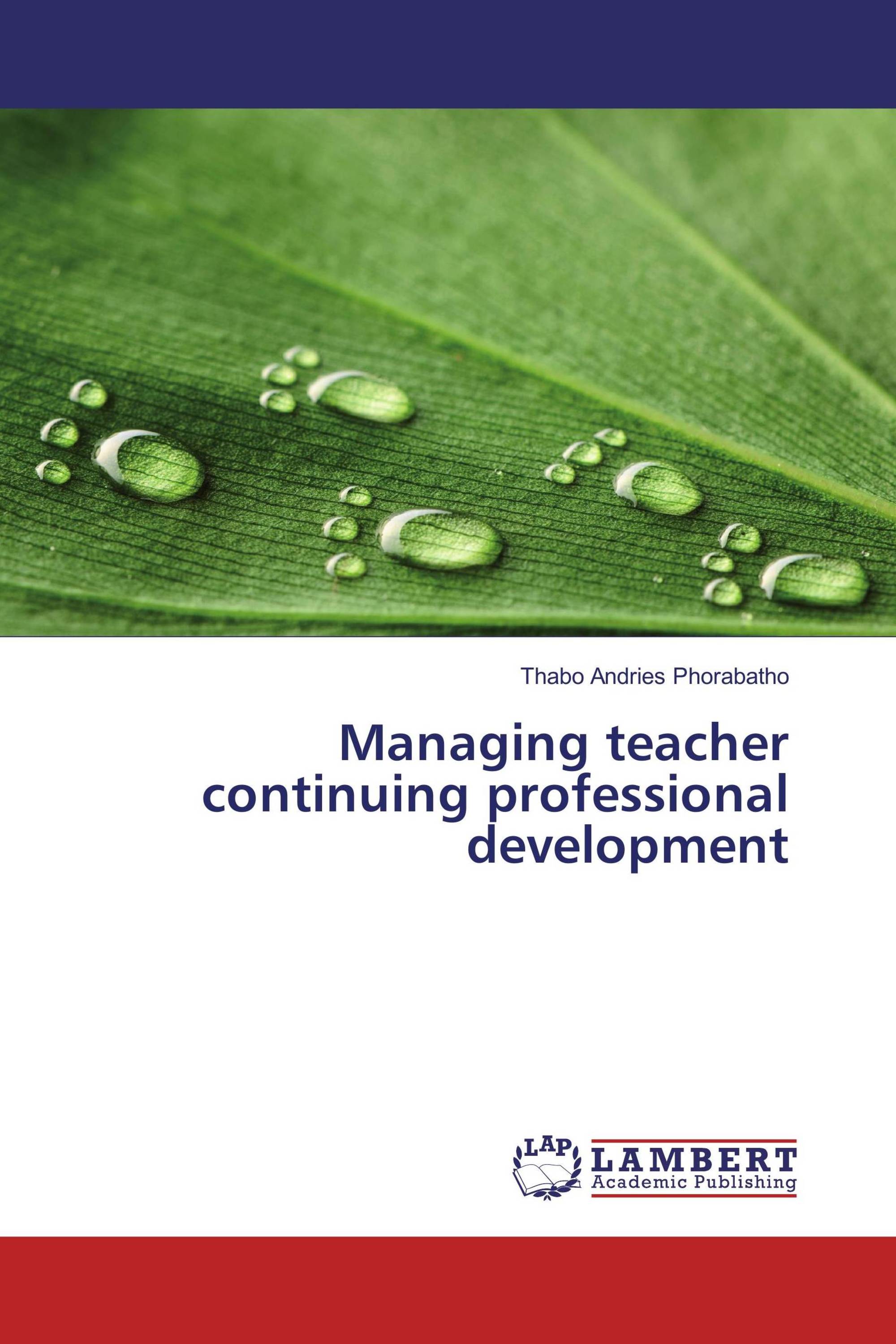 Managing Teacher Continuing Professional Development / 978-3-659-82376 ...