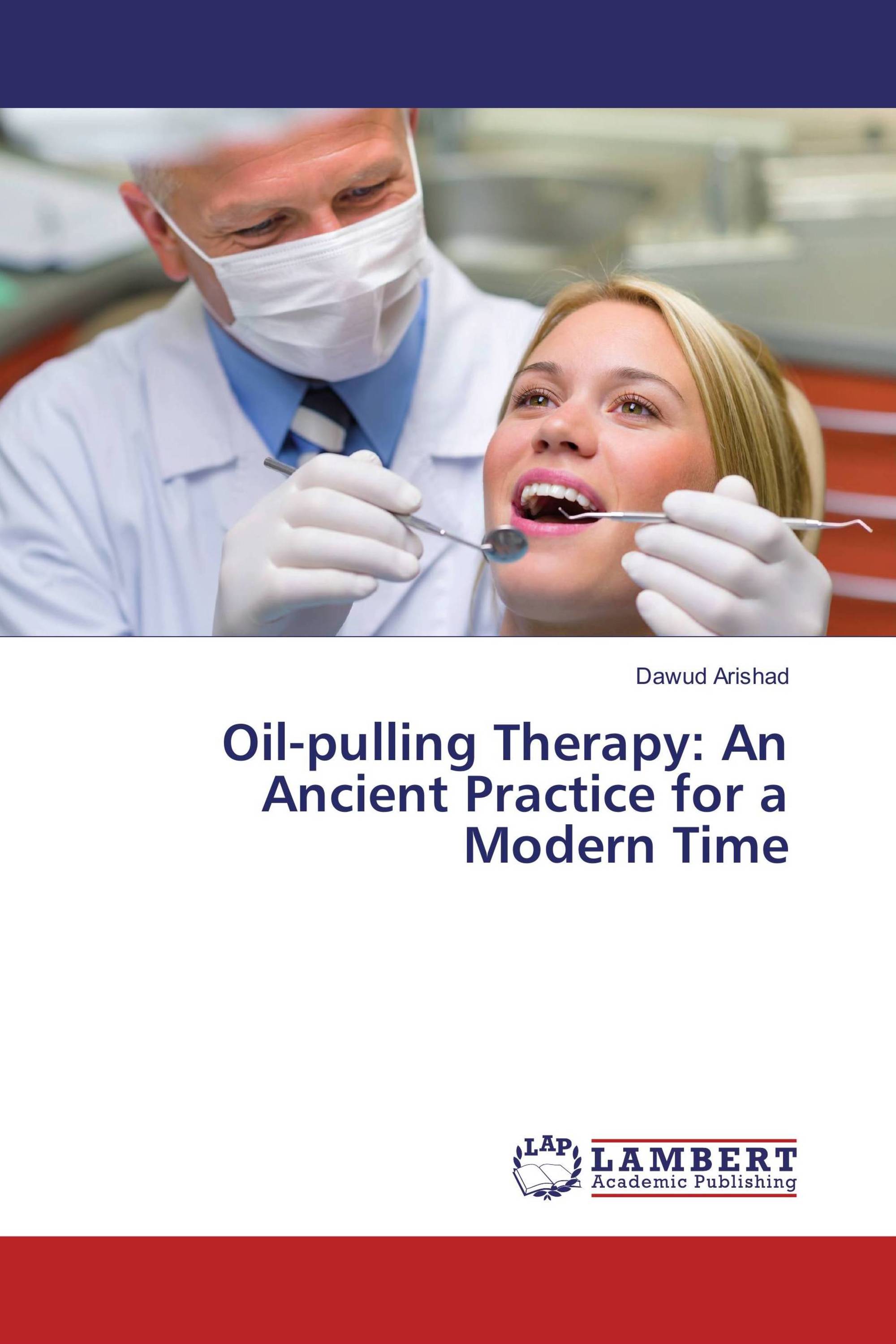 Oil-pulling Therapy: An Ancient Practice for a Modern Time